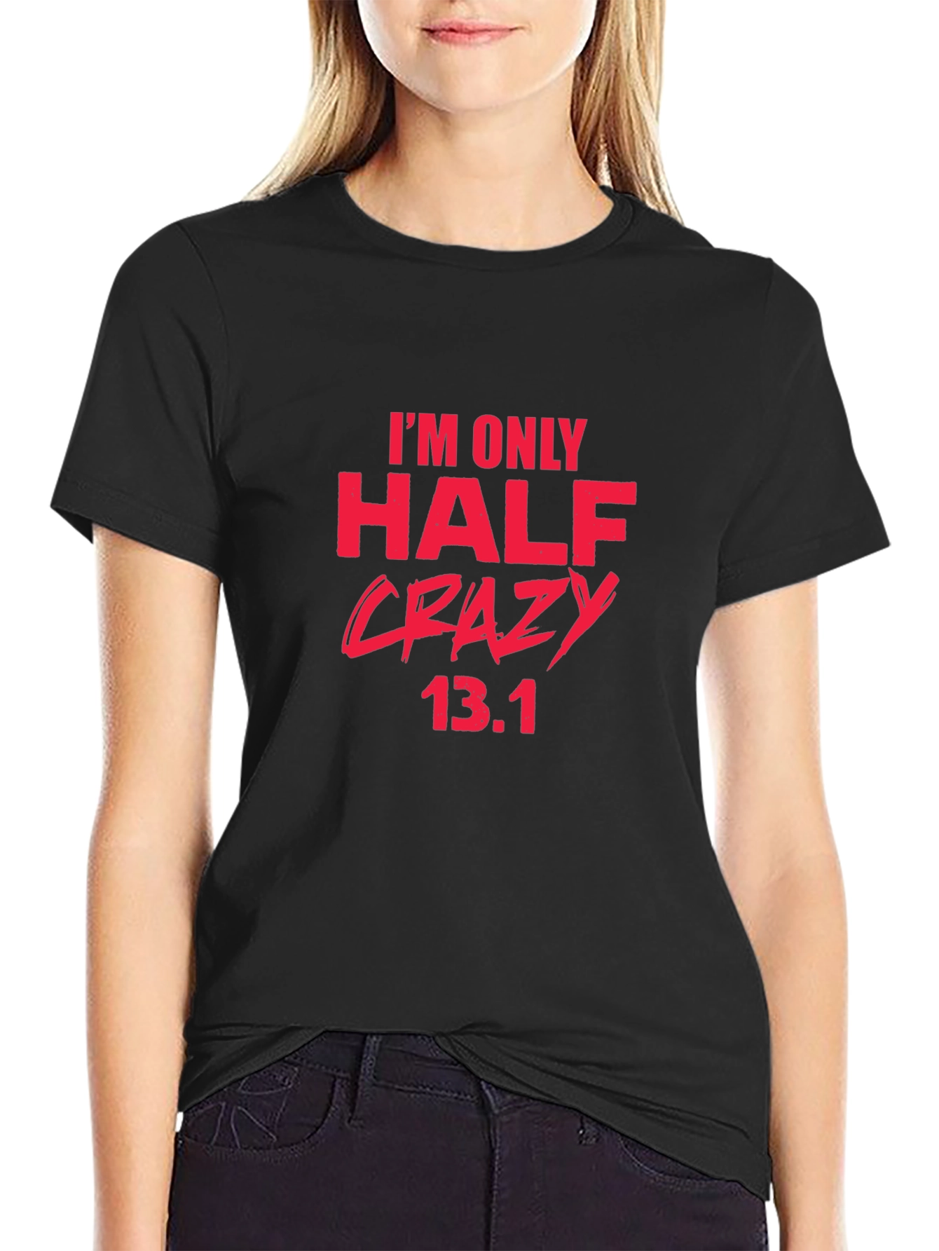 Half Crazy 13.1 Marathon T-Shirt
