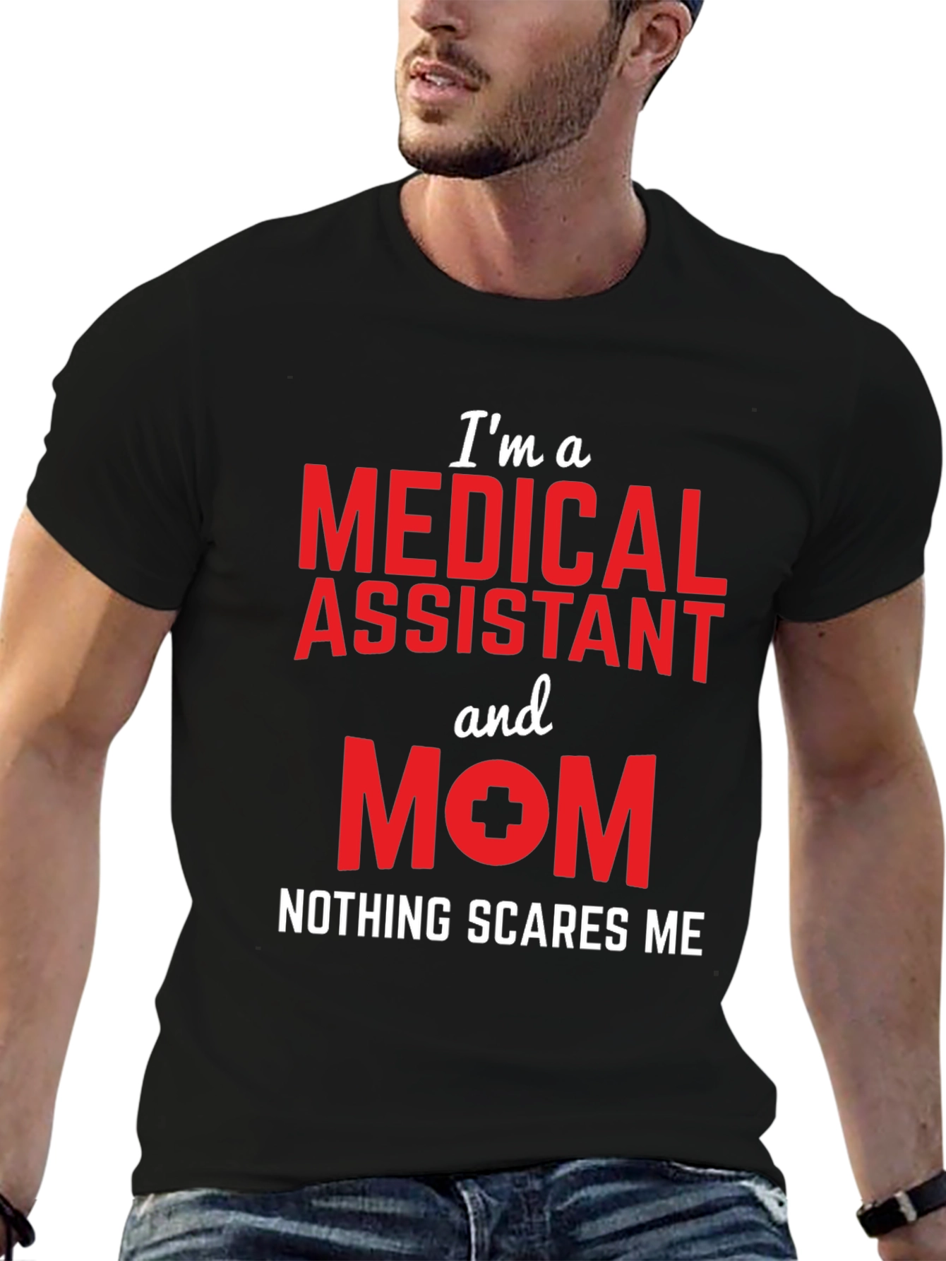 Medical Assistant Mom T-Shirt - Nothing Scares Me
