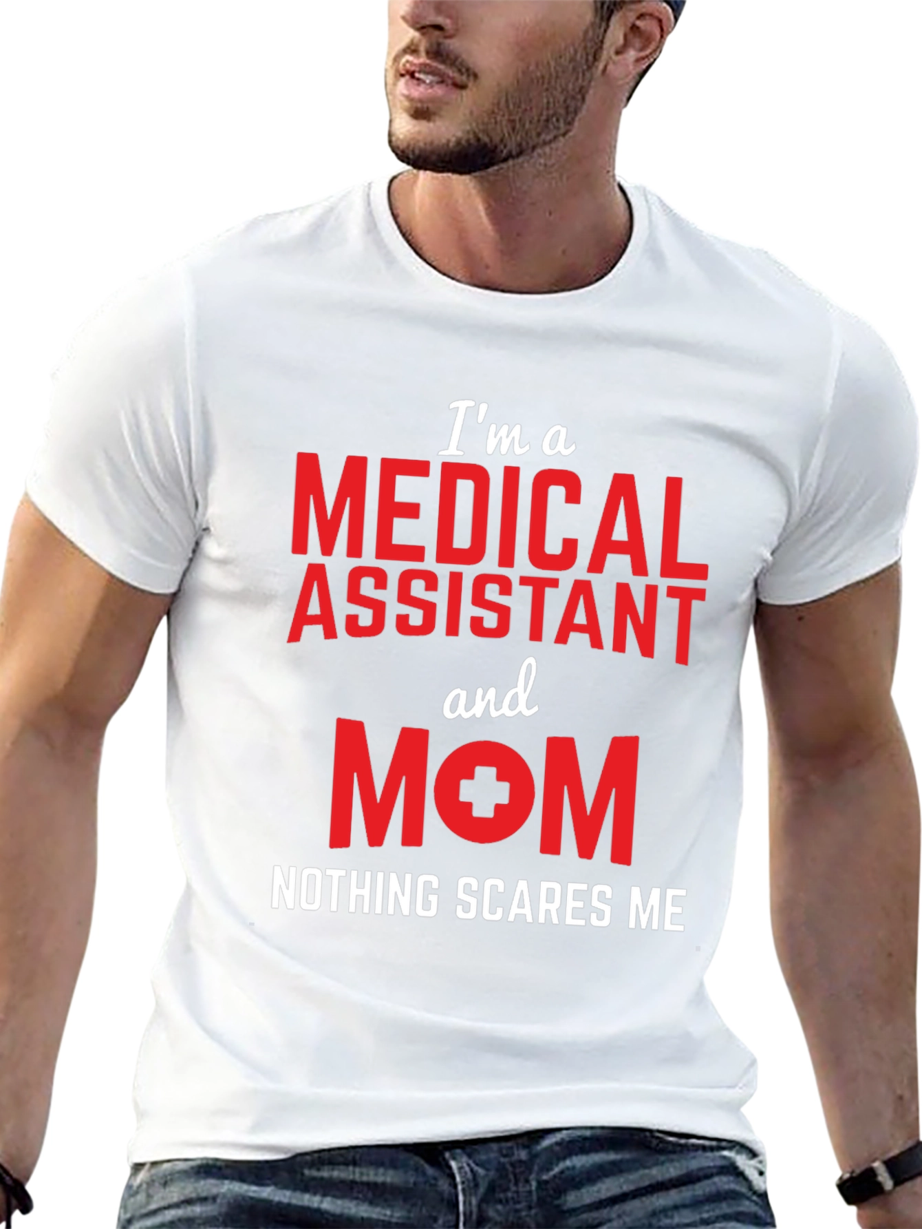 Medical Assistant Mom T-Shirt - Nothing Scares Me