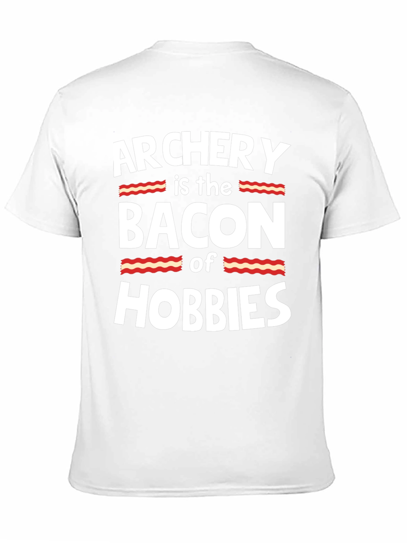 Archery is the Bacon of Hobbies T-Shirt