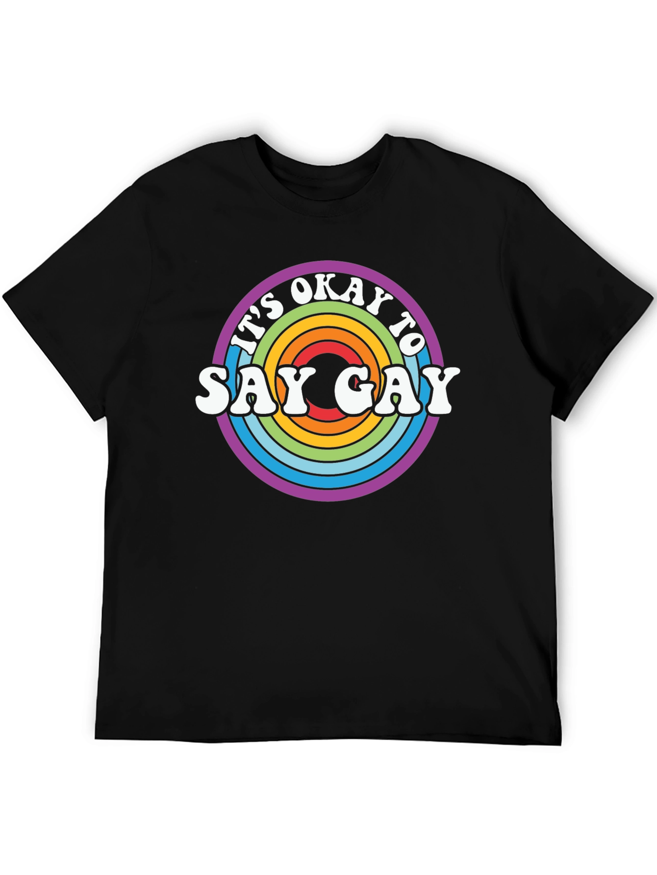 Its Okay to Say Gay Rainbow T-Shirt