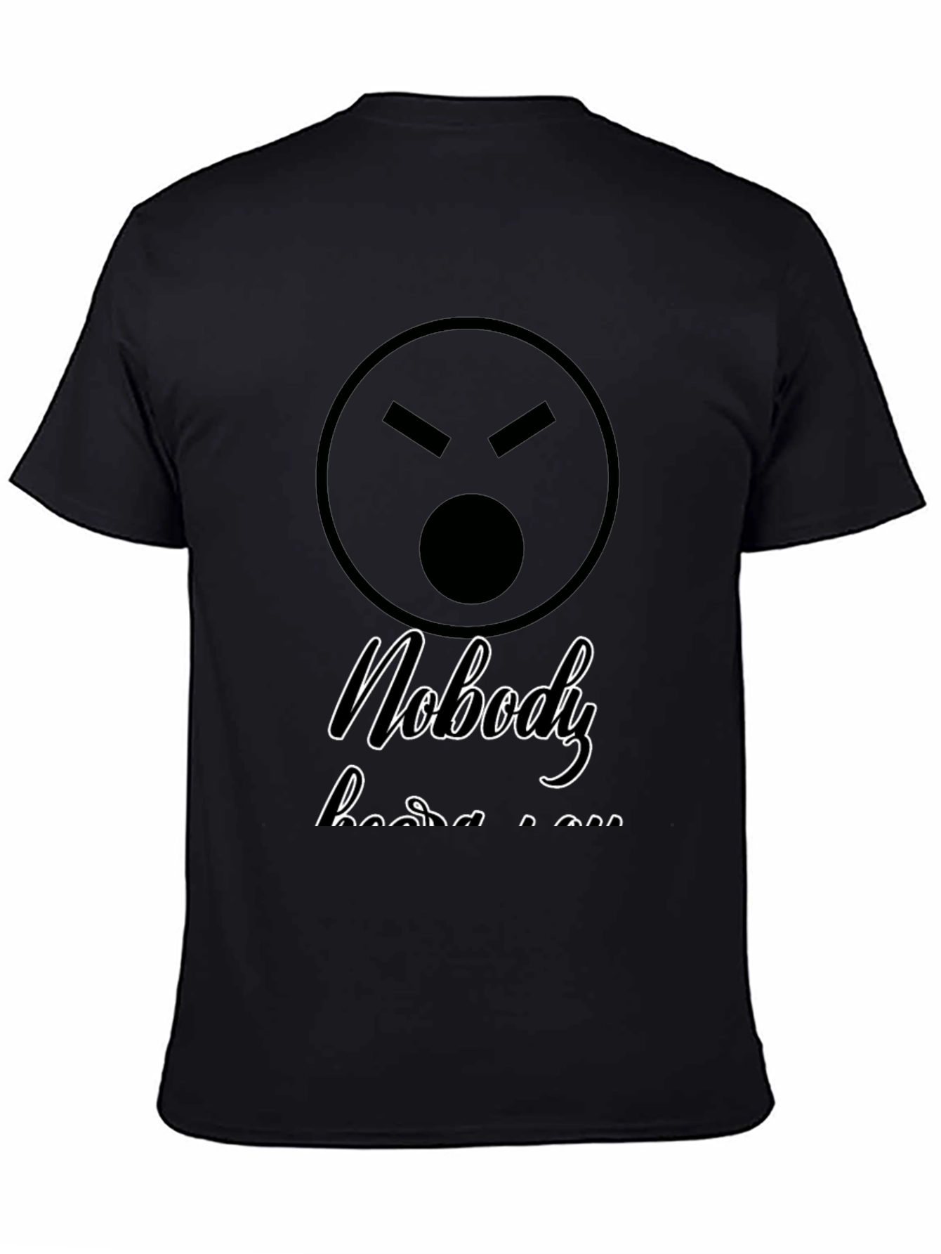 Sarcastic Graphic T-Shirt - Nobody Hears You