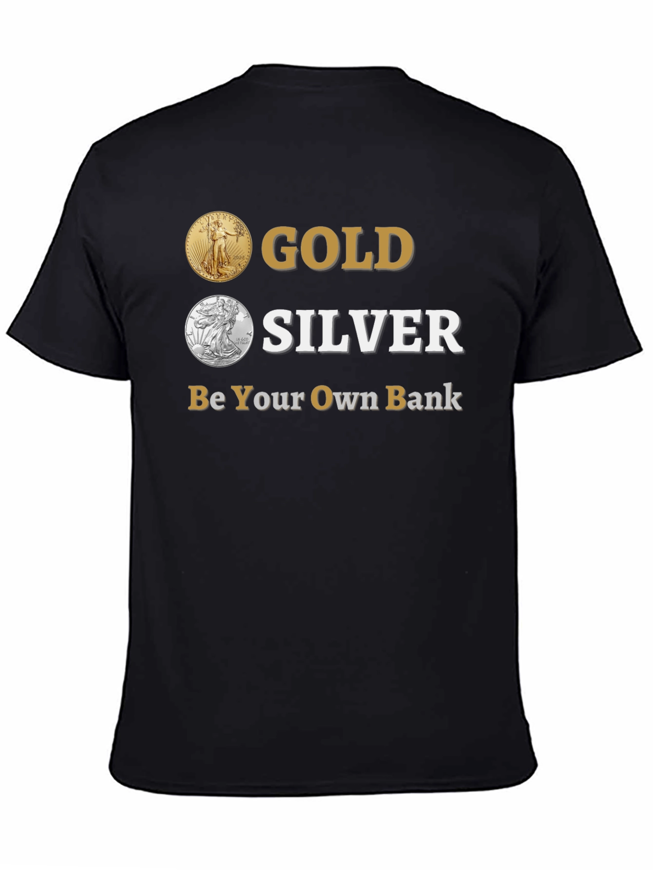 Gold & Silver Be Your Own Bank T-Shirt