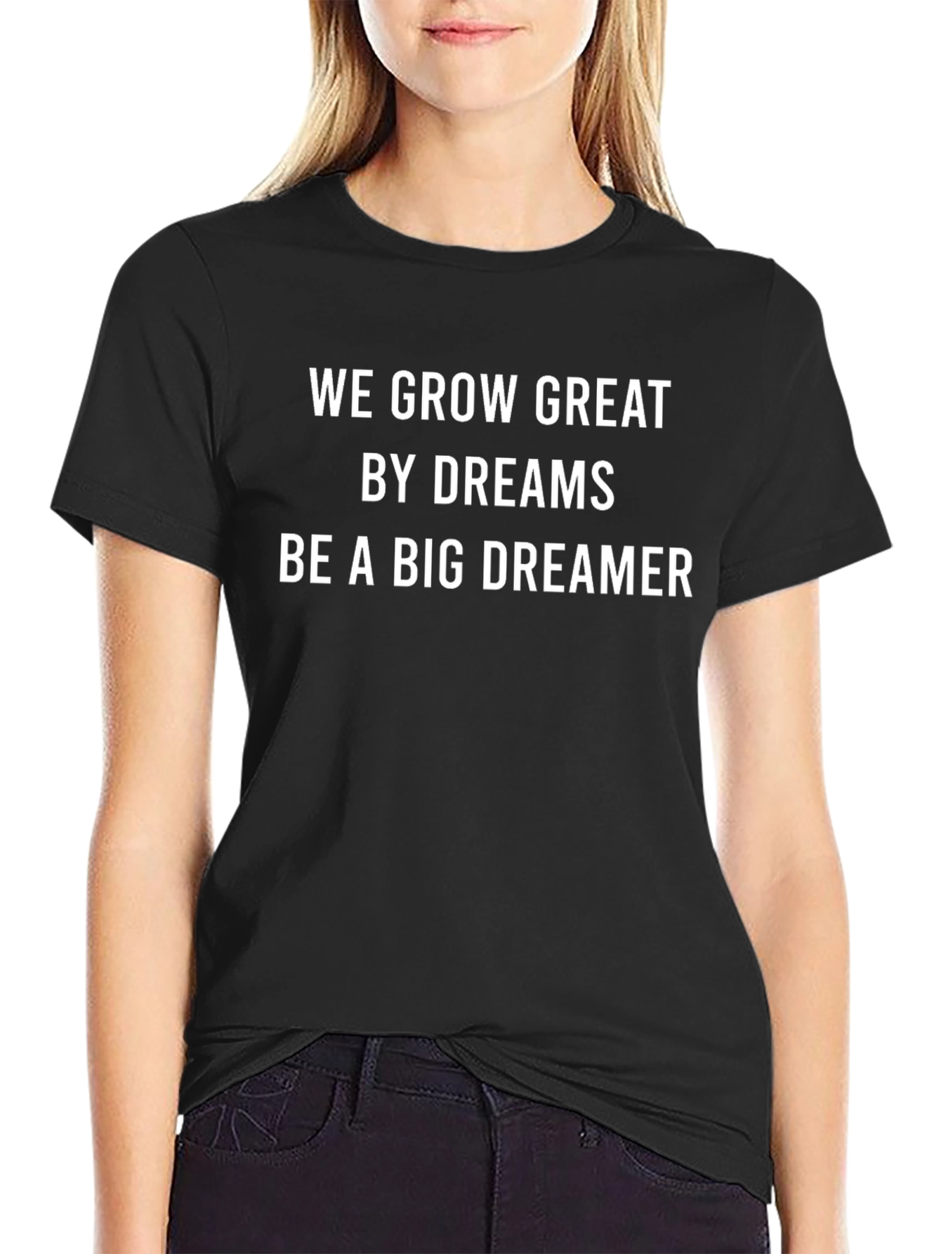 Dreamer T-Shirt: We Grow Great by Dreams