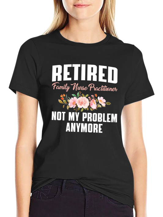 Retired Nurse Practitioner T-Shirt