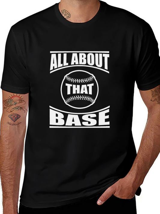 All About That Base T-Shirt - Baseball Fan Tee