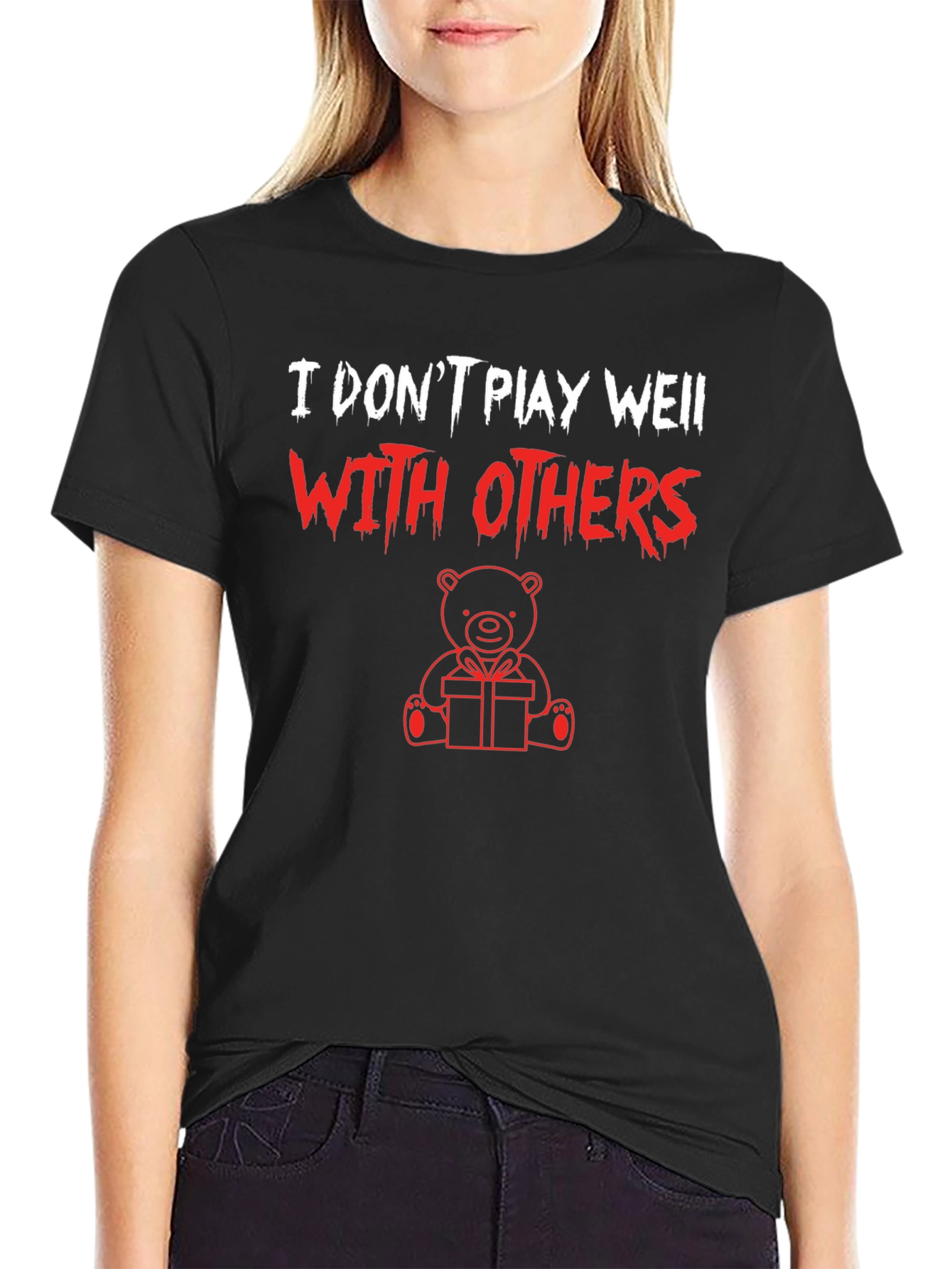 I Dont Play Well With Others Graphic Tee