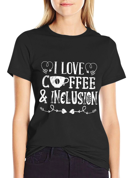 I Love Coffee and Inclusion T-Shirt