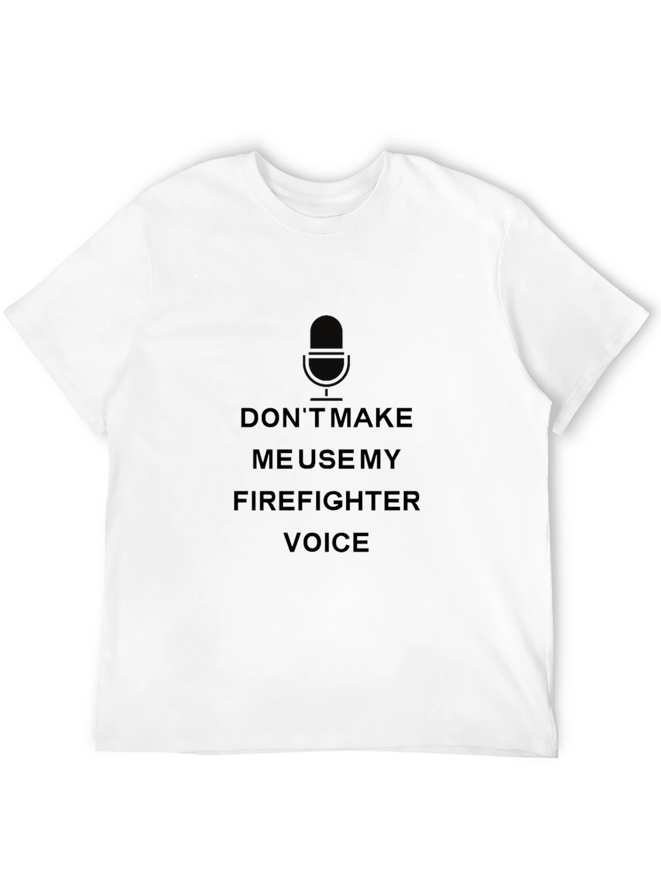 Firefighter Voice T-Shirt - Funny Graphic Tee