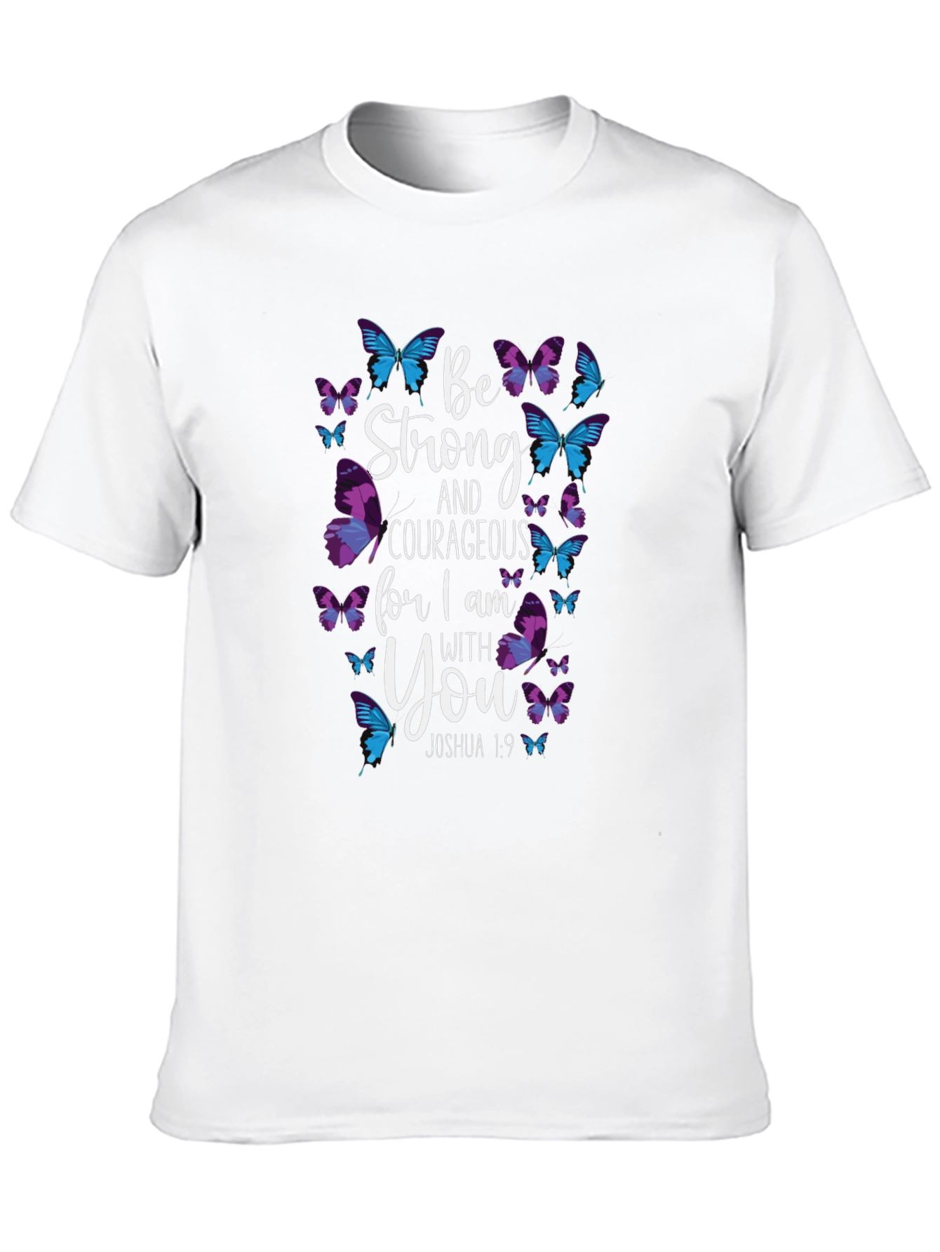 Be Strong and Courageous Christian Butterfly T-Shirt