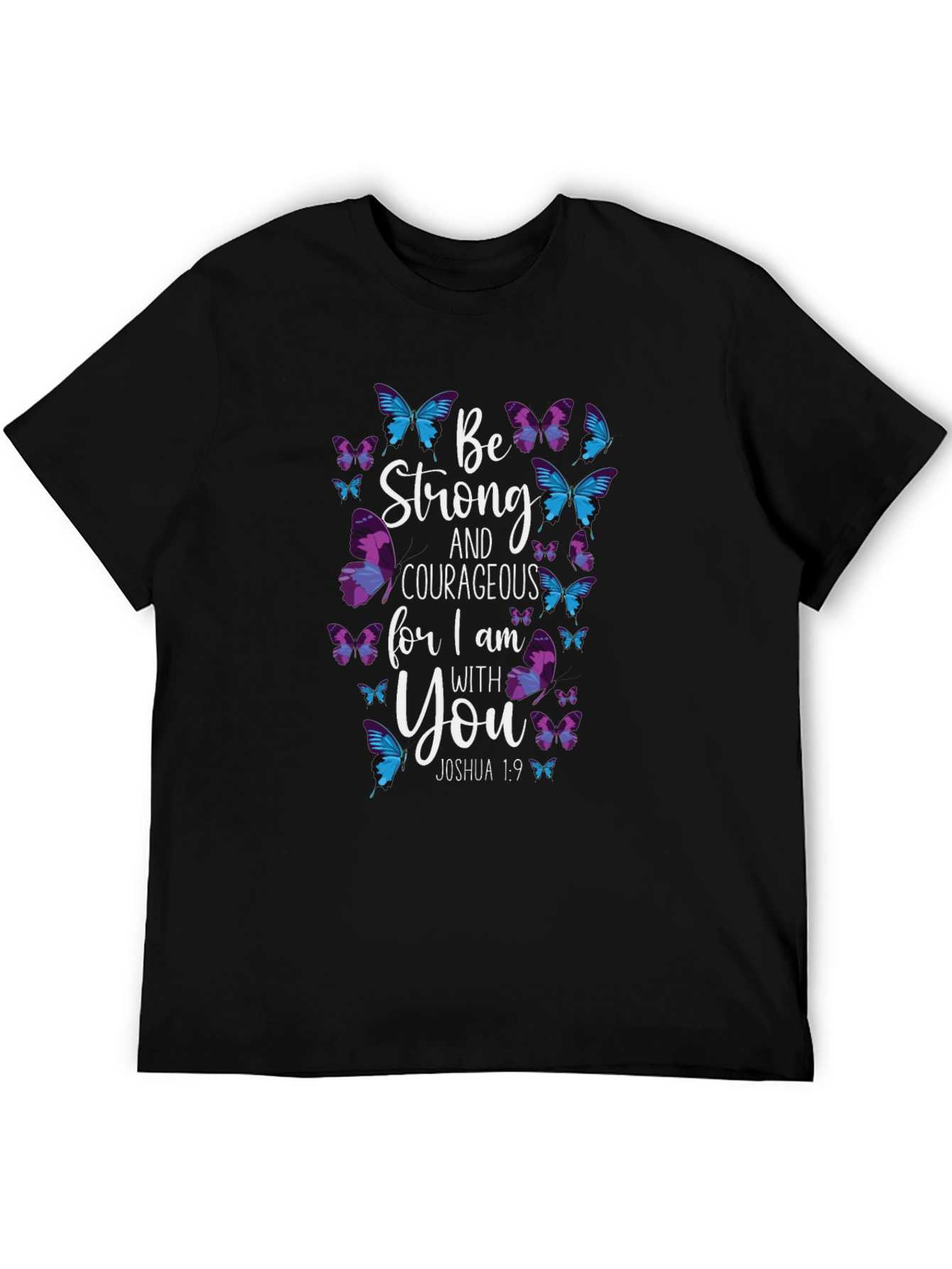 Be Strong and Courageous Christian Butterfly T-Shirt
