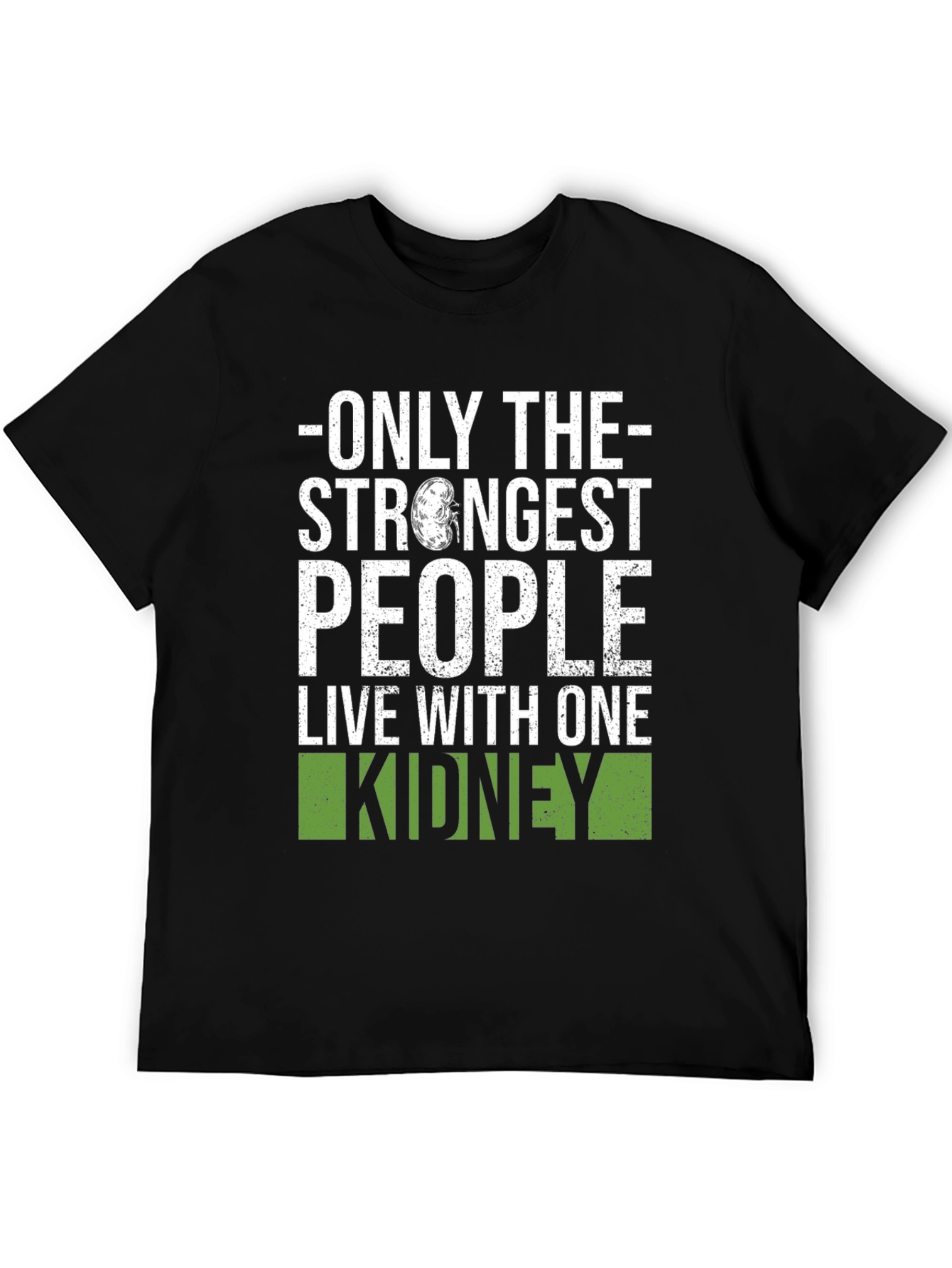 Strongest People One Kidney T-Shirt