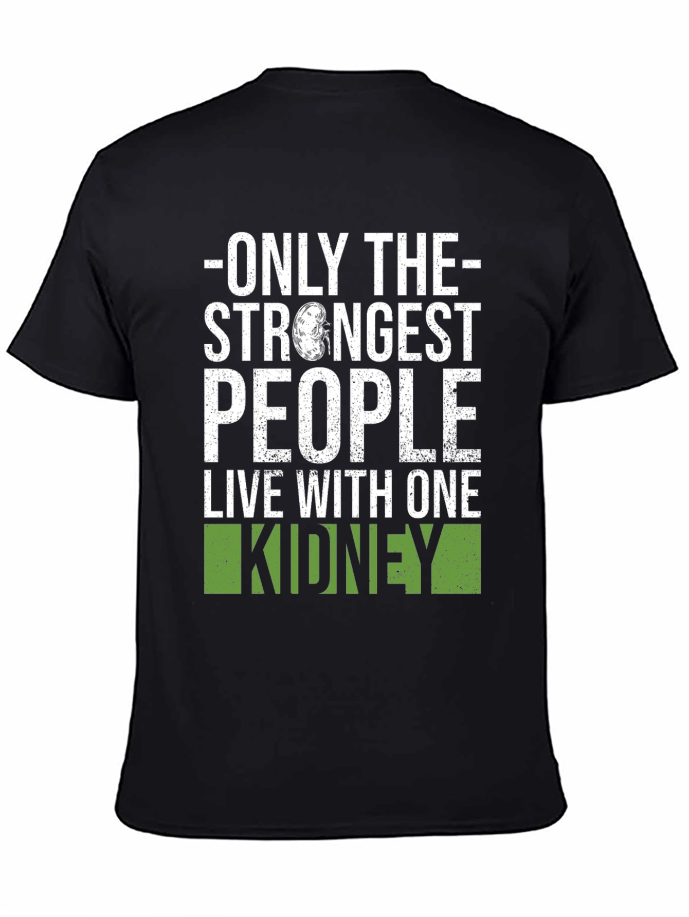 Strongest People One Kidney T-Shirt