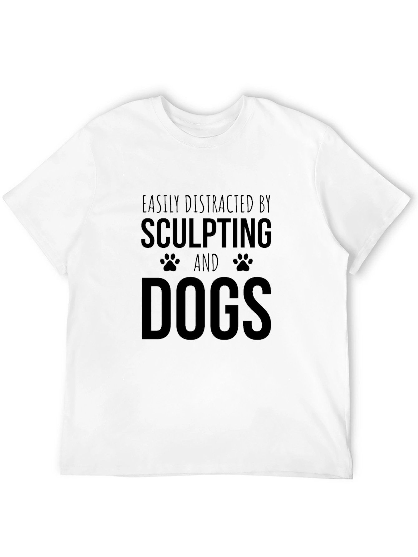 Sculpting and Dogs T-Shirt - Funny Pet Lover Tee