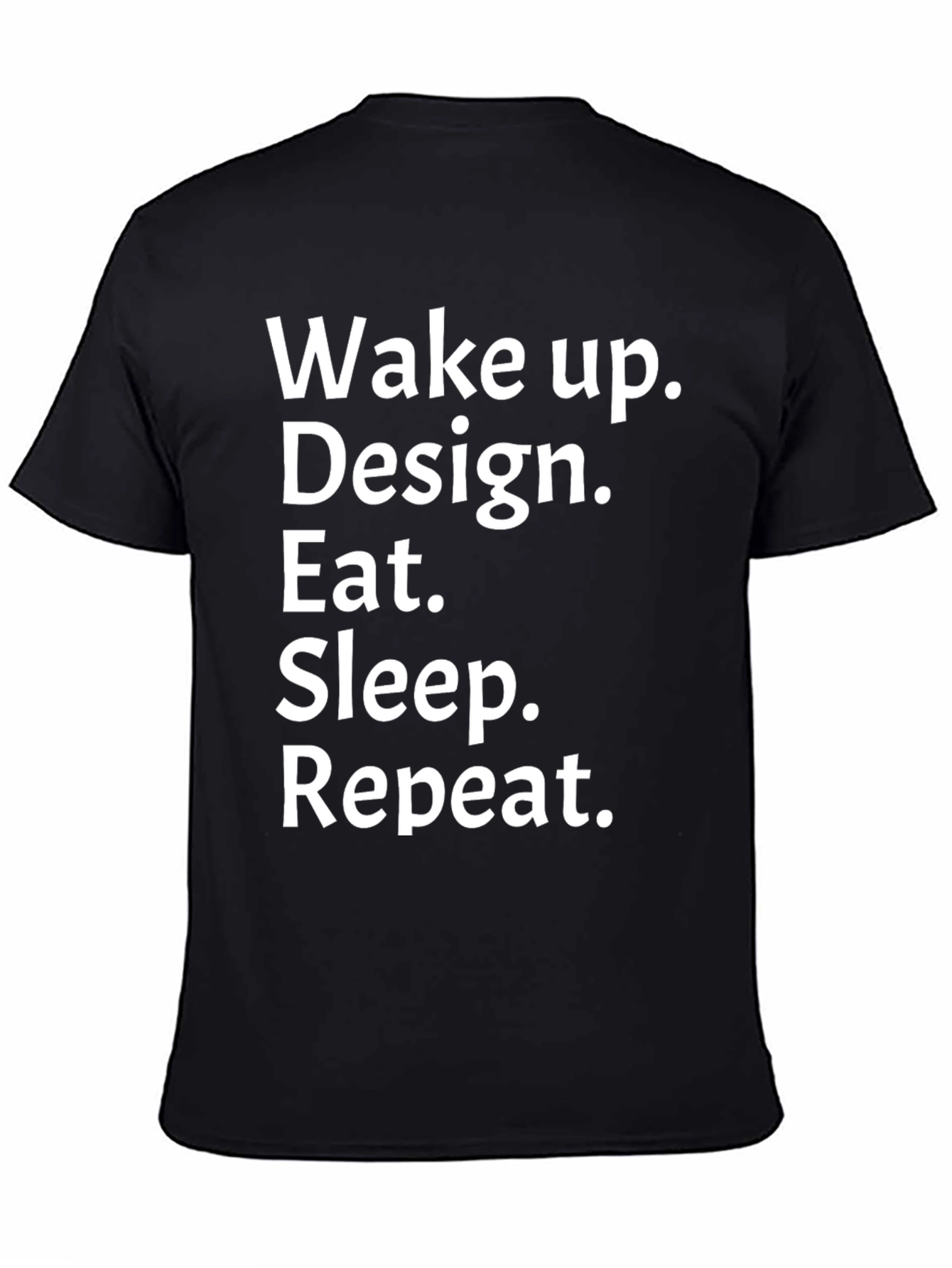Wake Up Design Eat Sleep Repeat Black Graphic T-Shirt