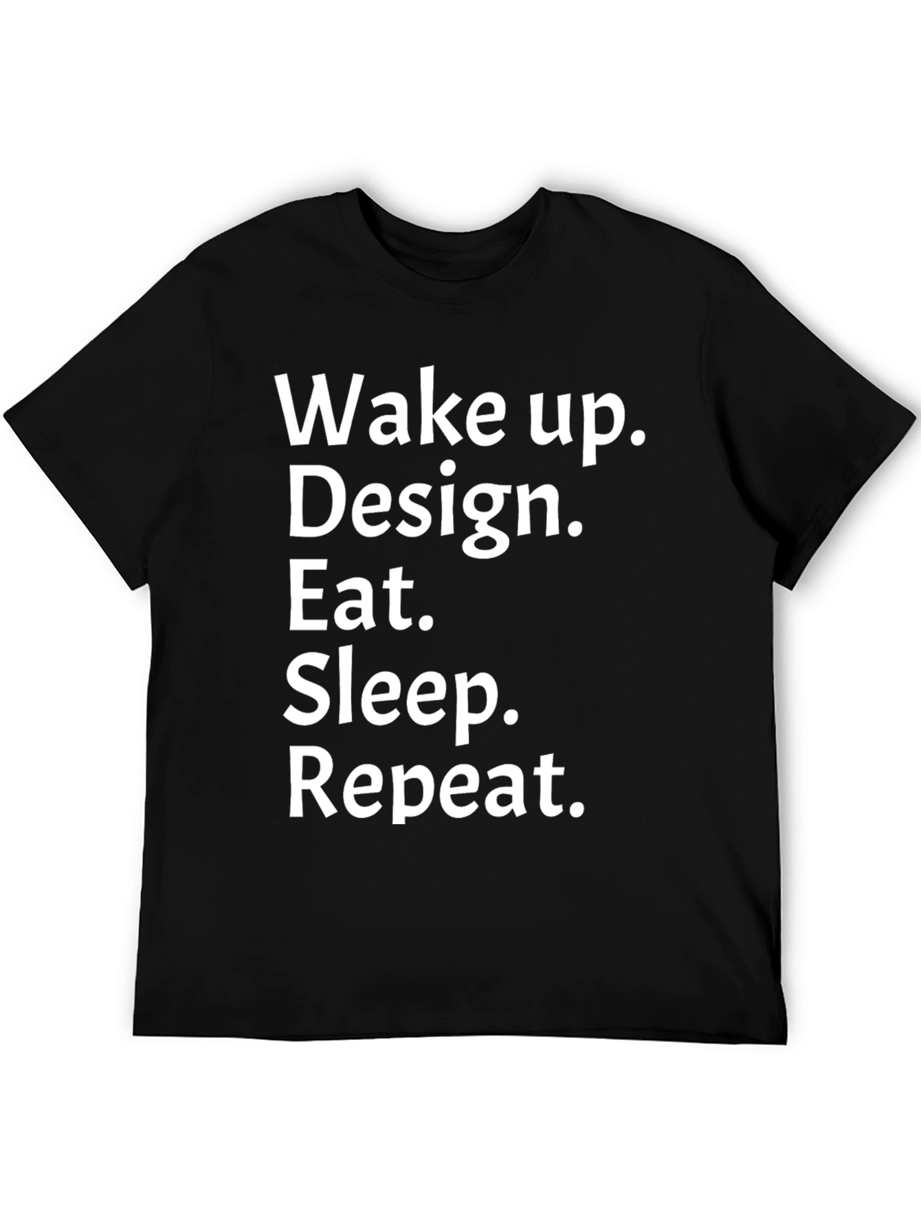 Wake Up Design Eat Sleep Repeat Black Graphic T-Shirt