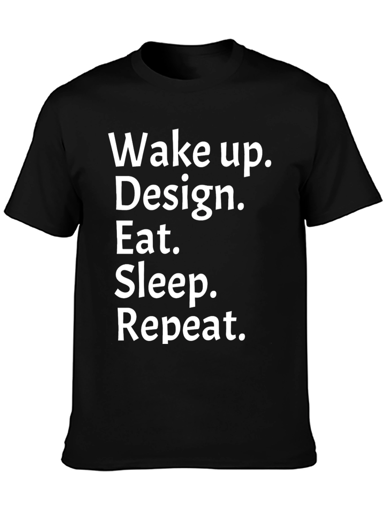 Wake Up Design Eat Sleep Repeat Black Graphic T-Shirt