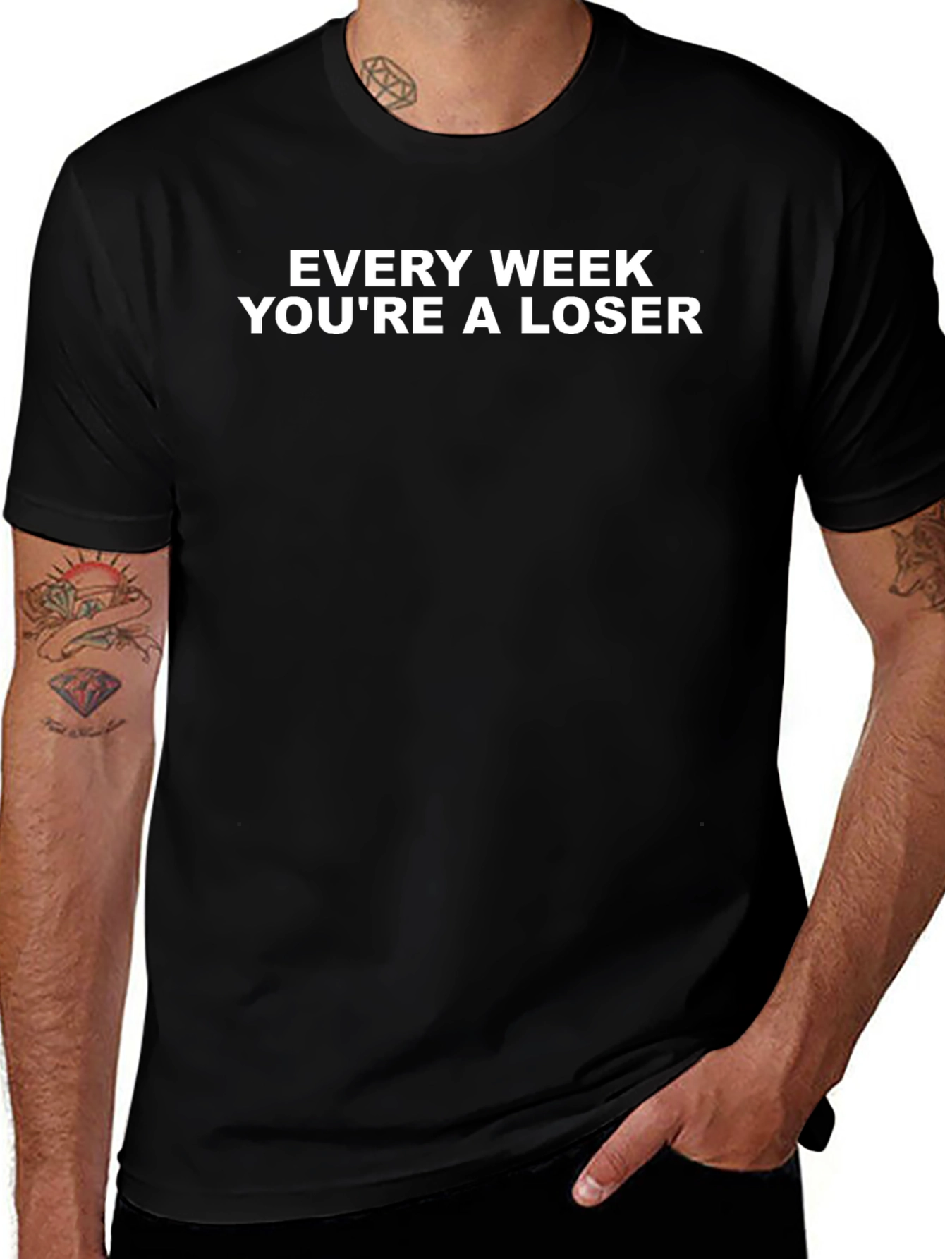 Every Week Youre A Loser T-Shirt