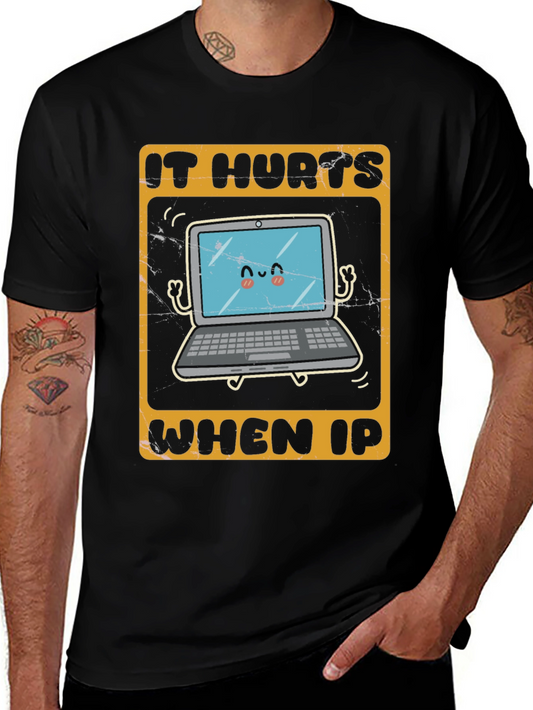 It Hurts When IP Funny Tech T-Shirt