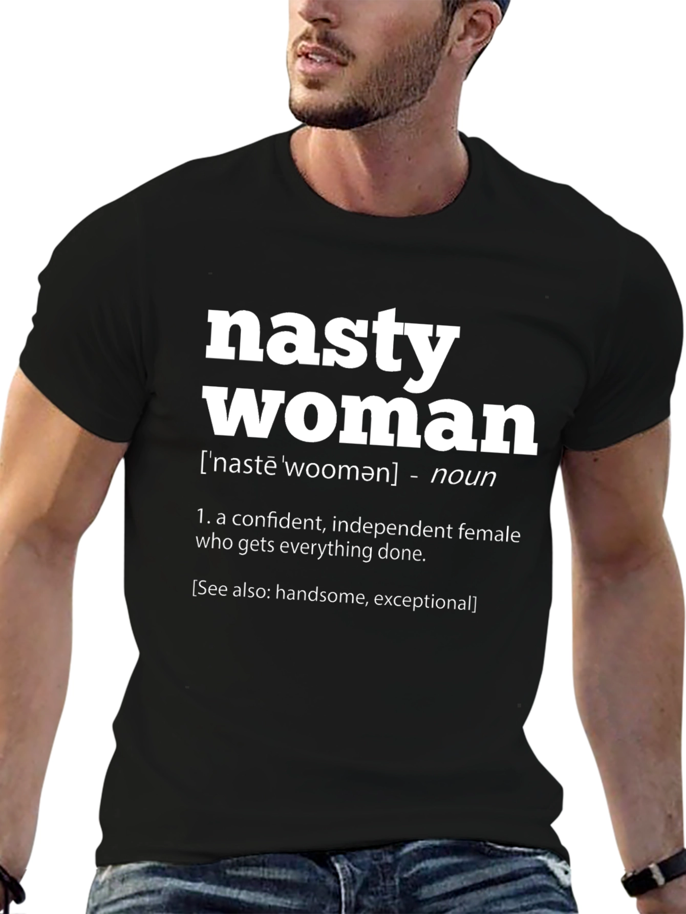 Nasty Woman Definition T-Shirt - Empowering & Confident!
