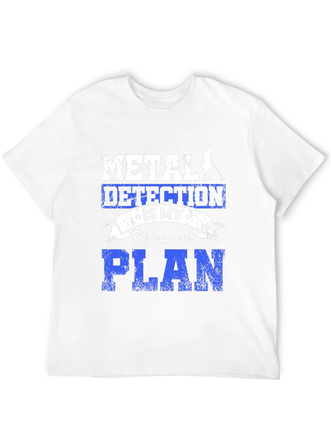 Metal Detecting Retirement Plan T-Shirt