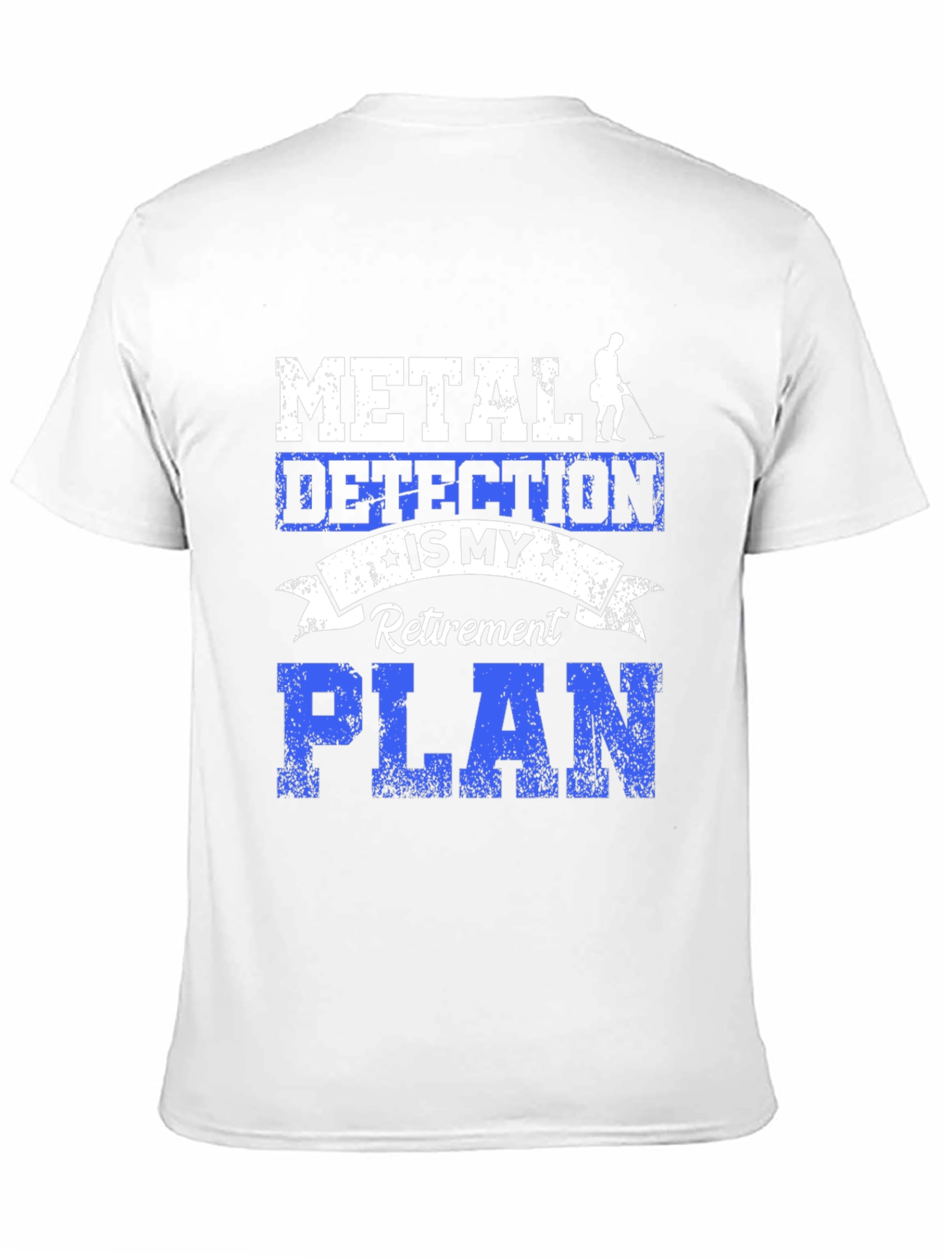 Metal Detecting Retirement Plan T-Shirt