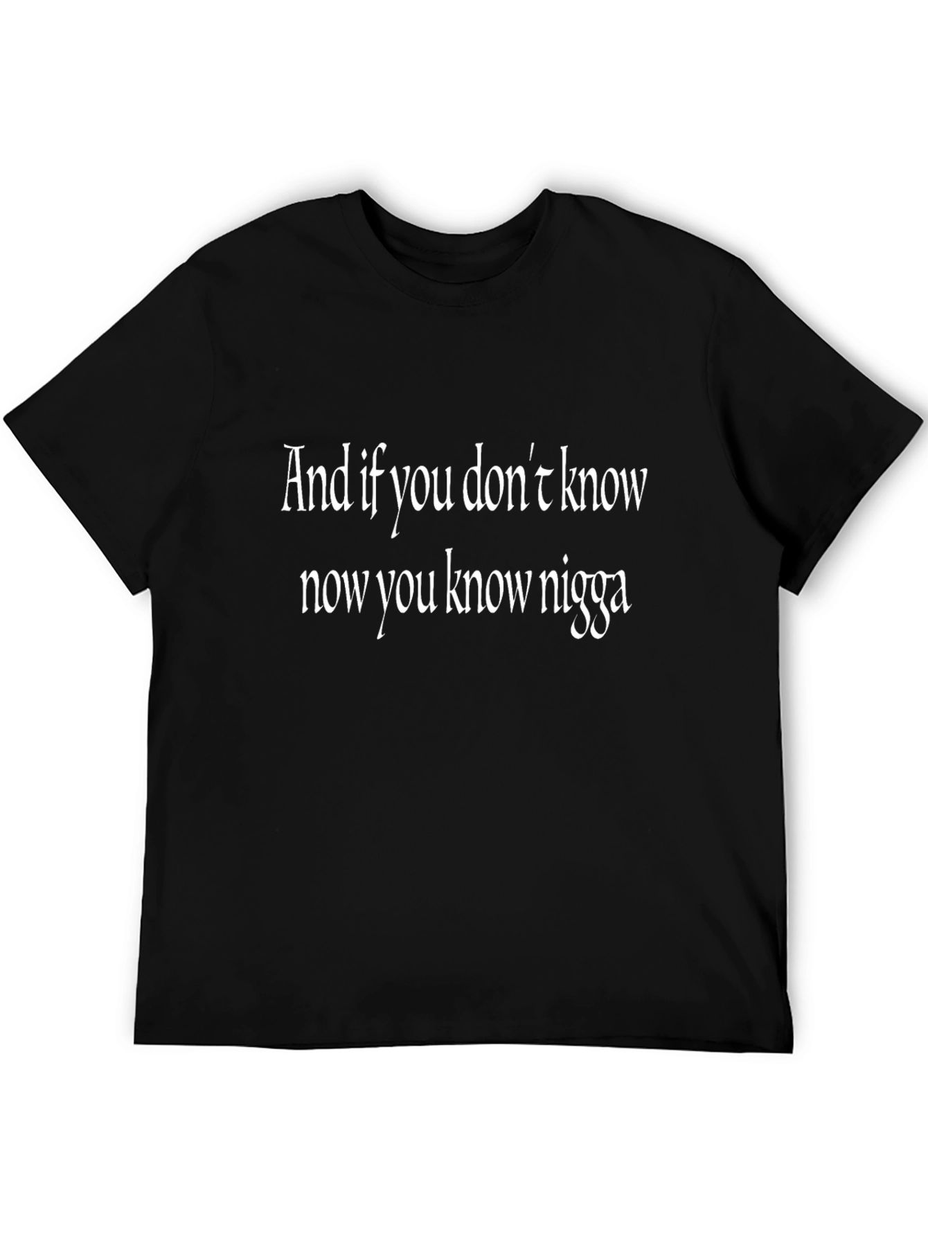 And if you dont know Graphic T-Shirt