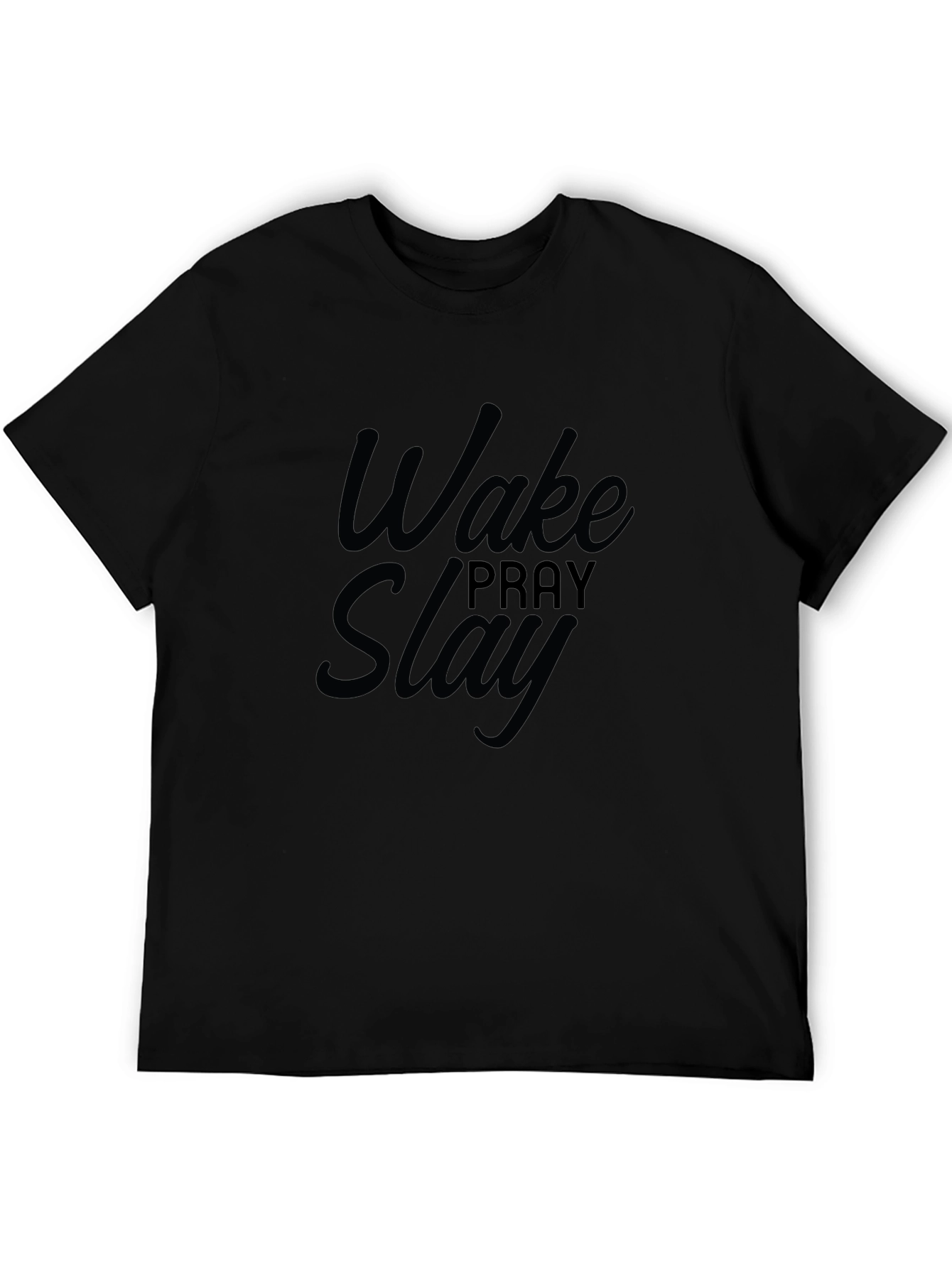 Wake Pray Slay Black T-Shirt