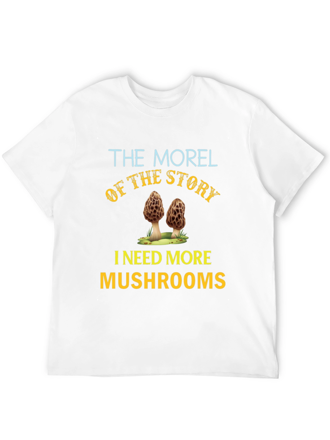 Morel of the Story Mushroom T-Shirt