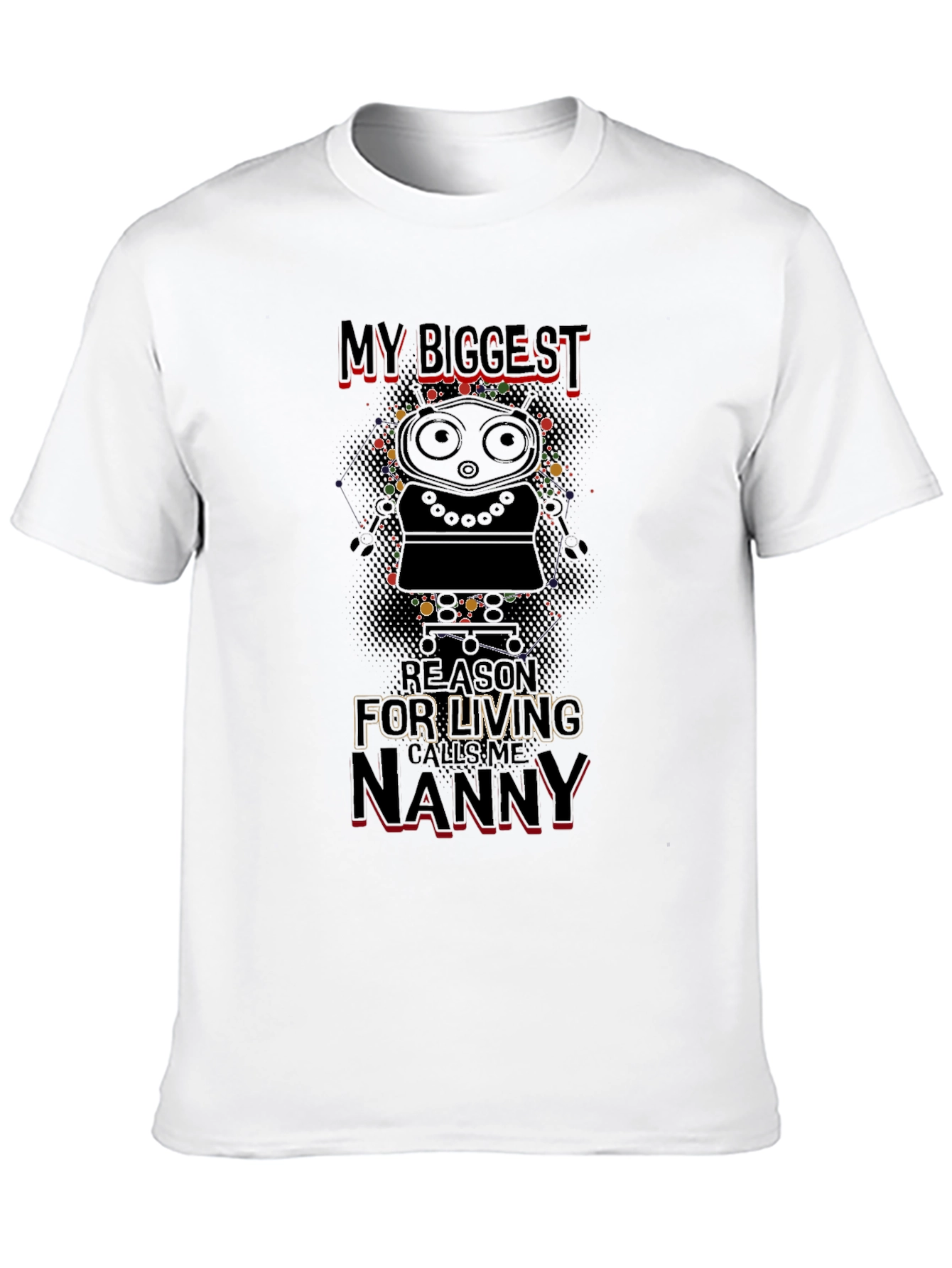 My Biggest Reason Calls Me Nanny T-Shirt
