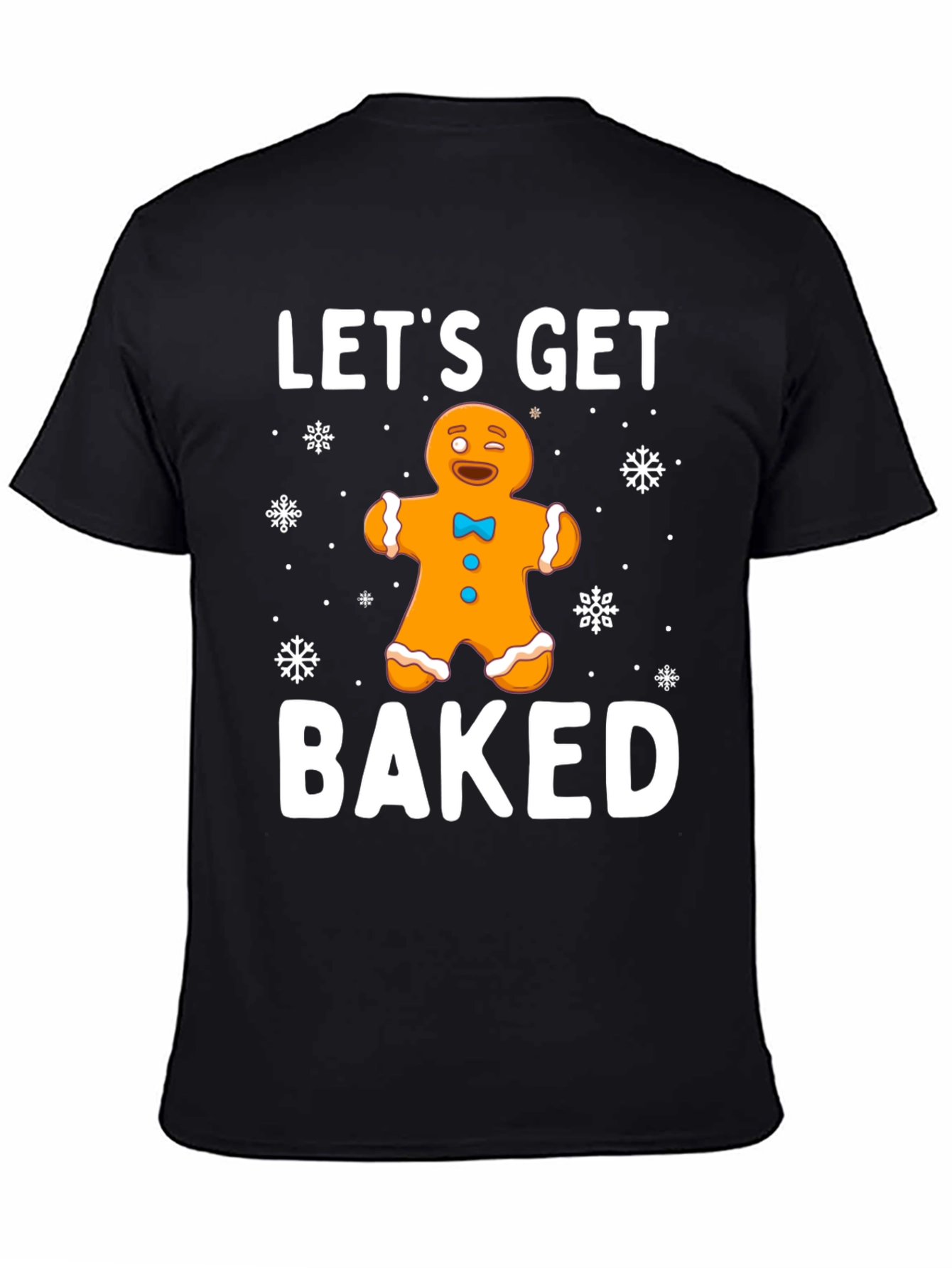 Lets Get Baked Gingerbread Holiday T-Shirt