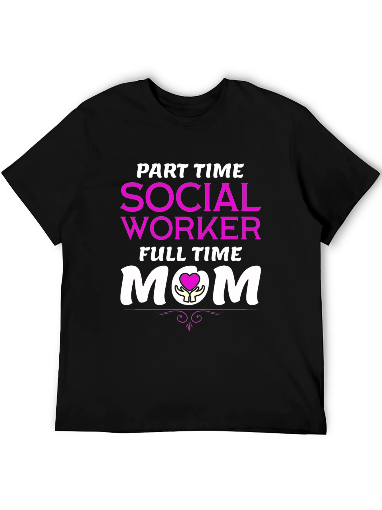 Part Time Social Worker Full Time Mom T-Shirt