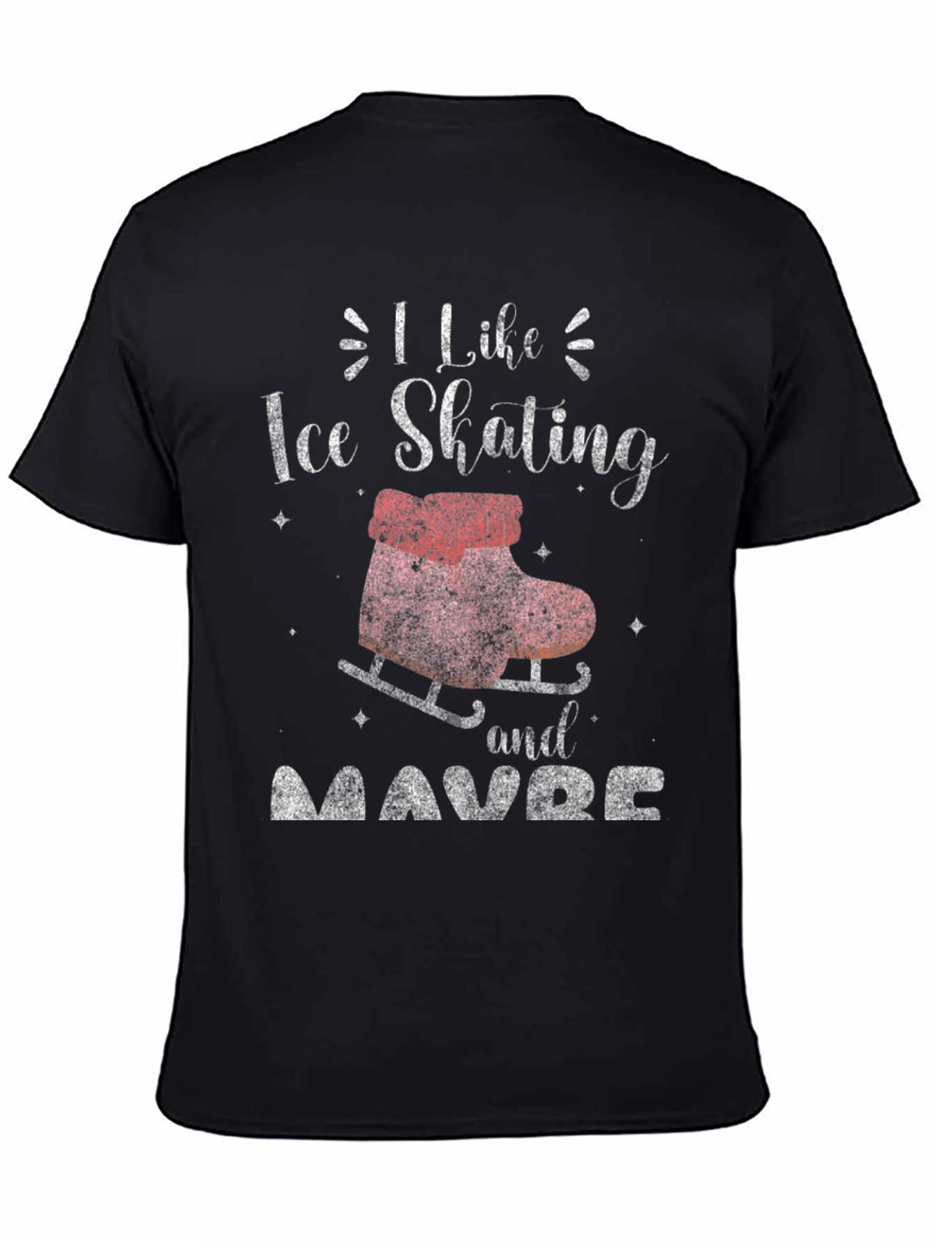 I Like Ice Skating and Maybe T-Shirt