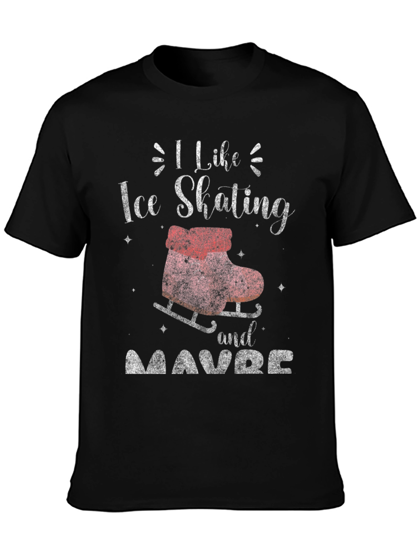 I Like Ice Skating and Maybe T-Shirt