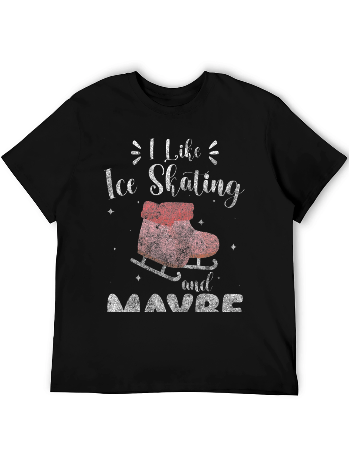 I Like Ice Skating and Maybe T-Shirt