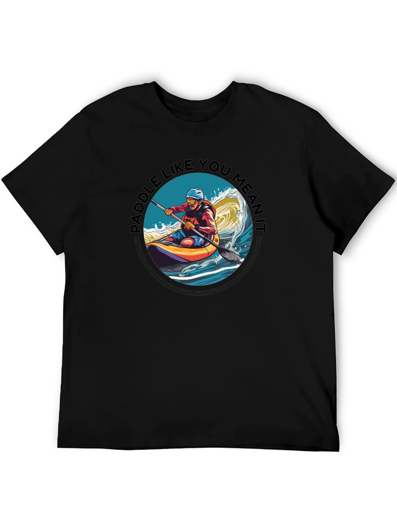Paddle Like You Mean It T-Shirt
