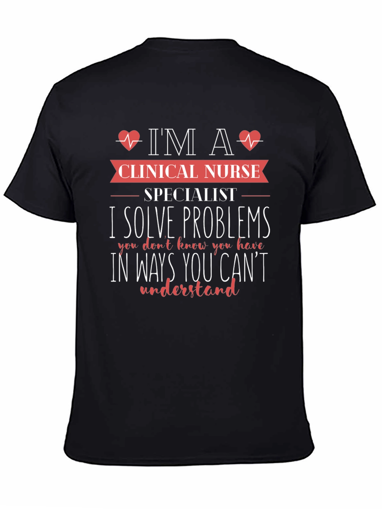 Clinical Nurse Specialist Problem Solver T-Shirt