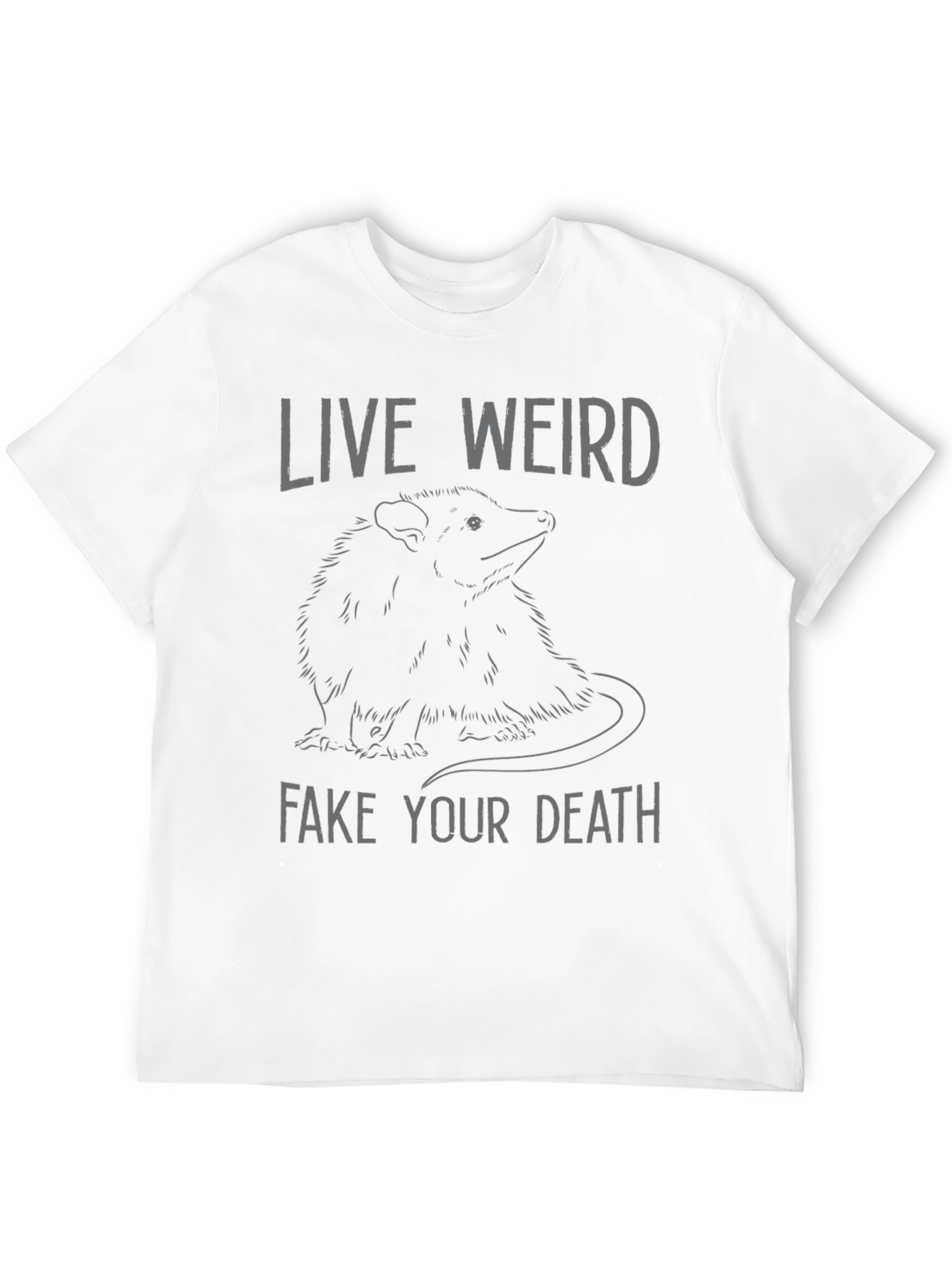 Live Weird Fake Your Death Opossum Graphic Tee