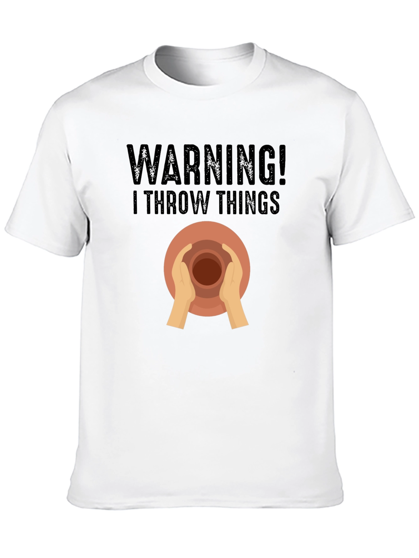 Warning I Throw Things Pottery T-Shirt