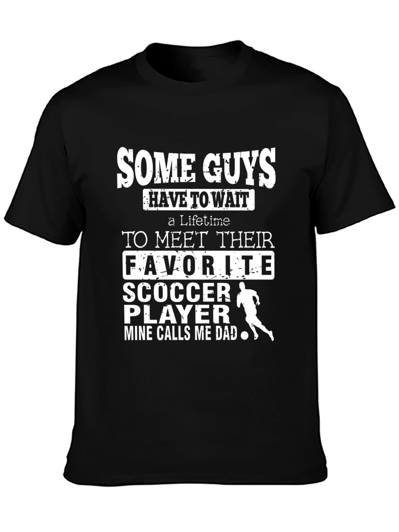 Some Guys Soccer Dad T-Shirt