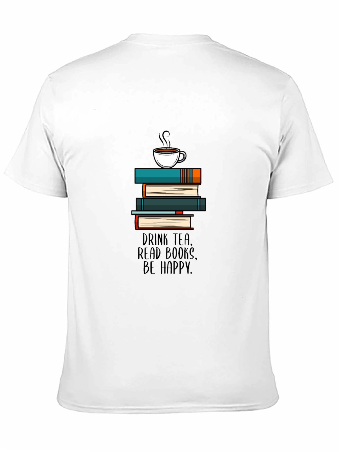 Drink Tea Read Books Be Happy T-Shirt