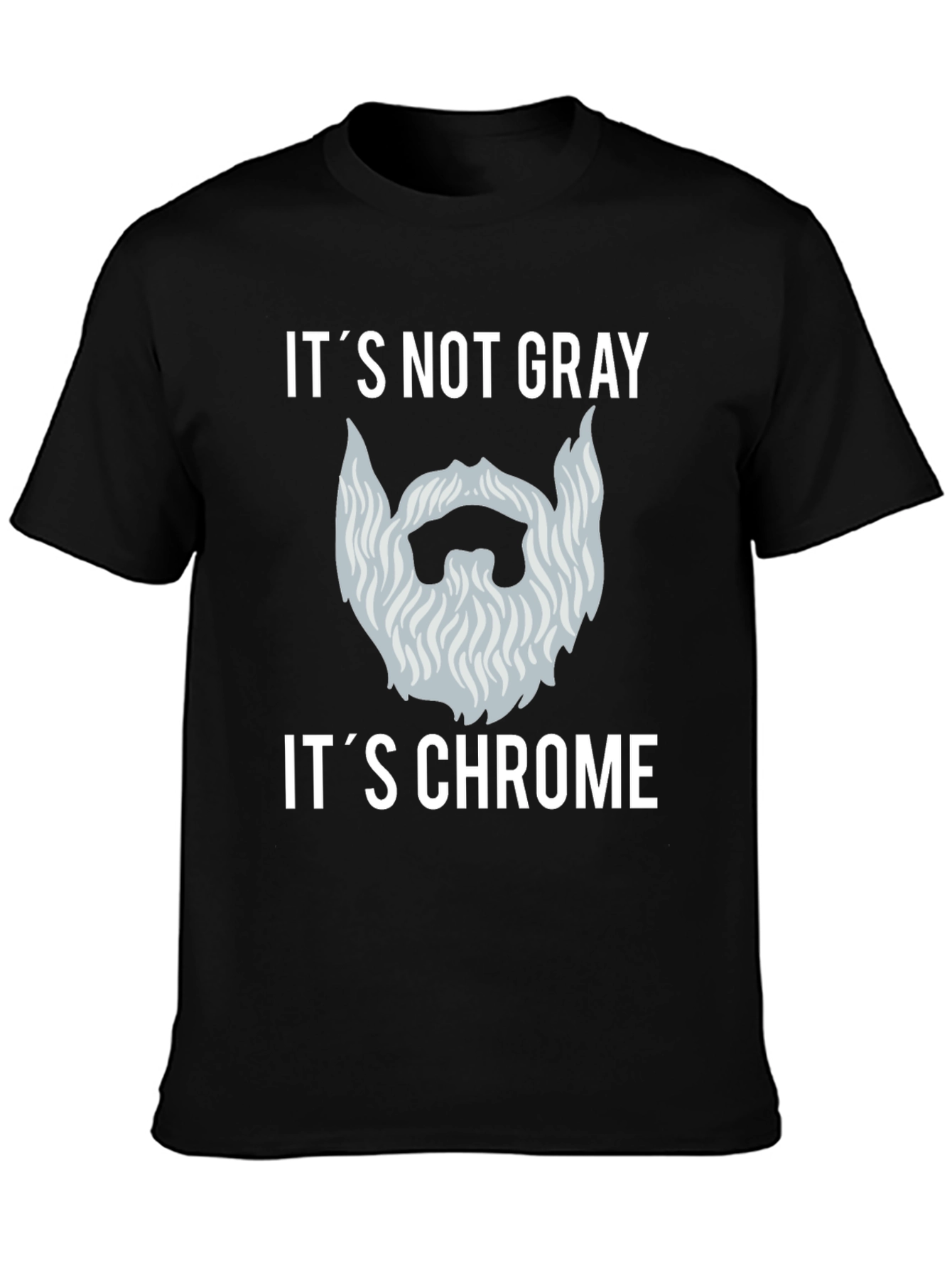 Its Not Gray Its Chrome T-Shirt