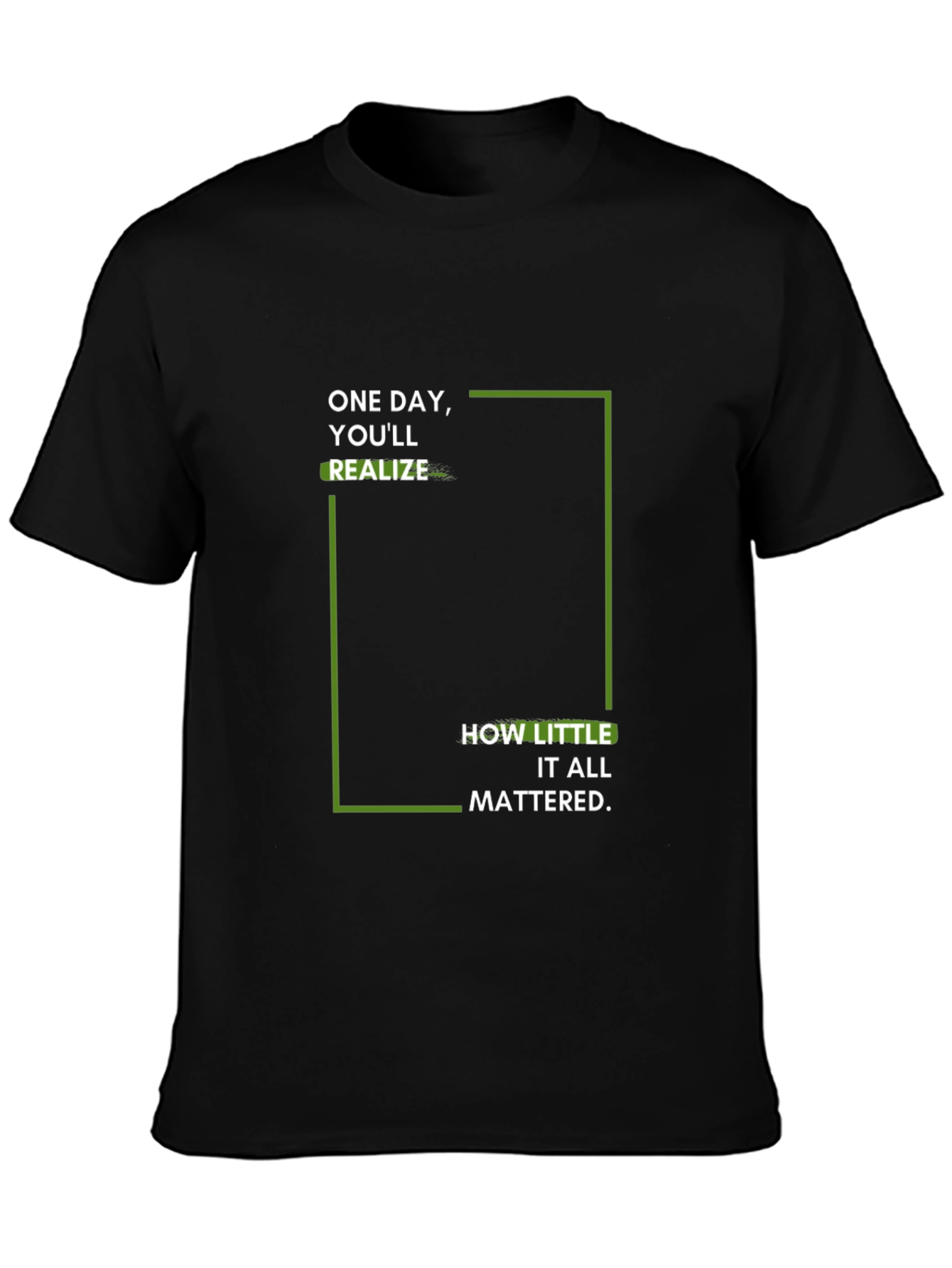 Motivational T-Shirt - One Day Youll Realize