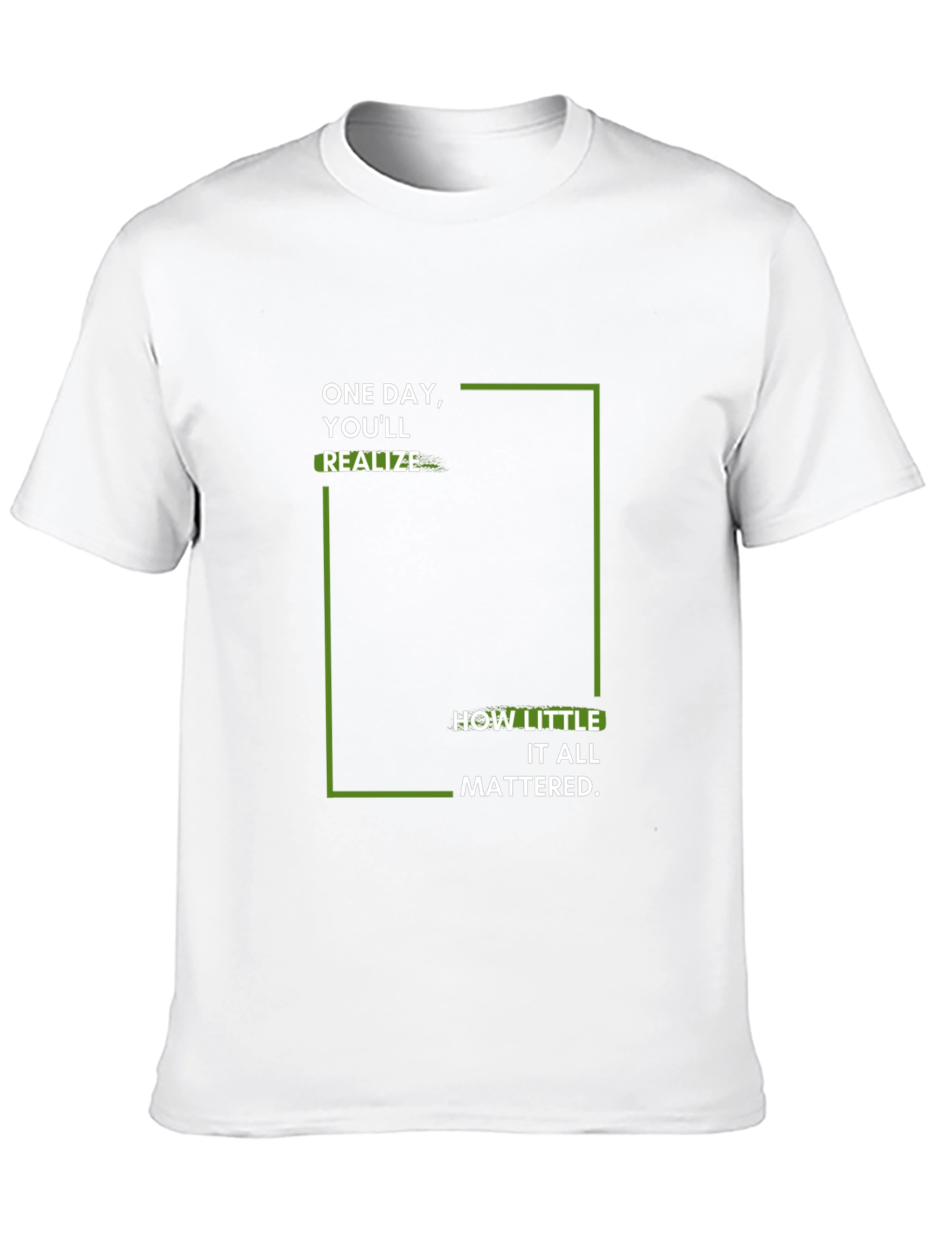 Motivational T-Shirt - One Day Youll Realize