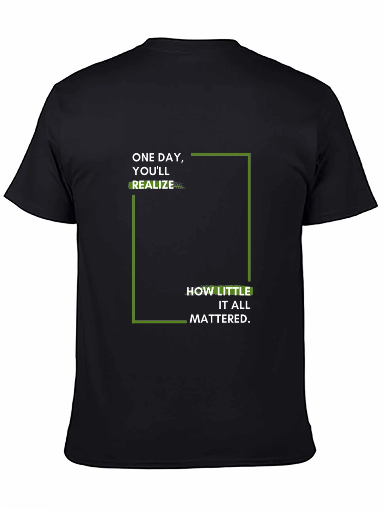 Motivational T-Shirt - One Day Youll Realize