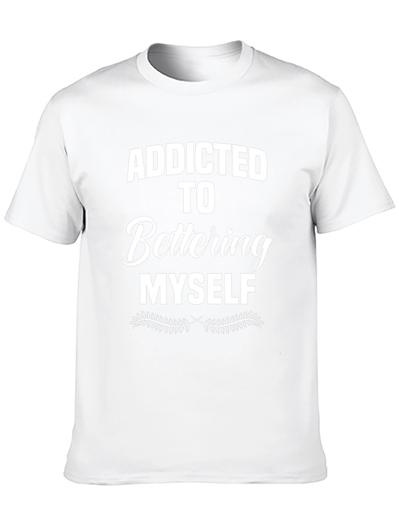 Addicted to Bettering Myself T-Shirt