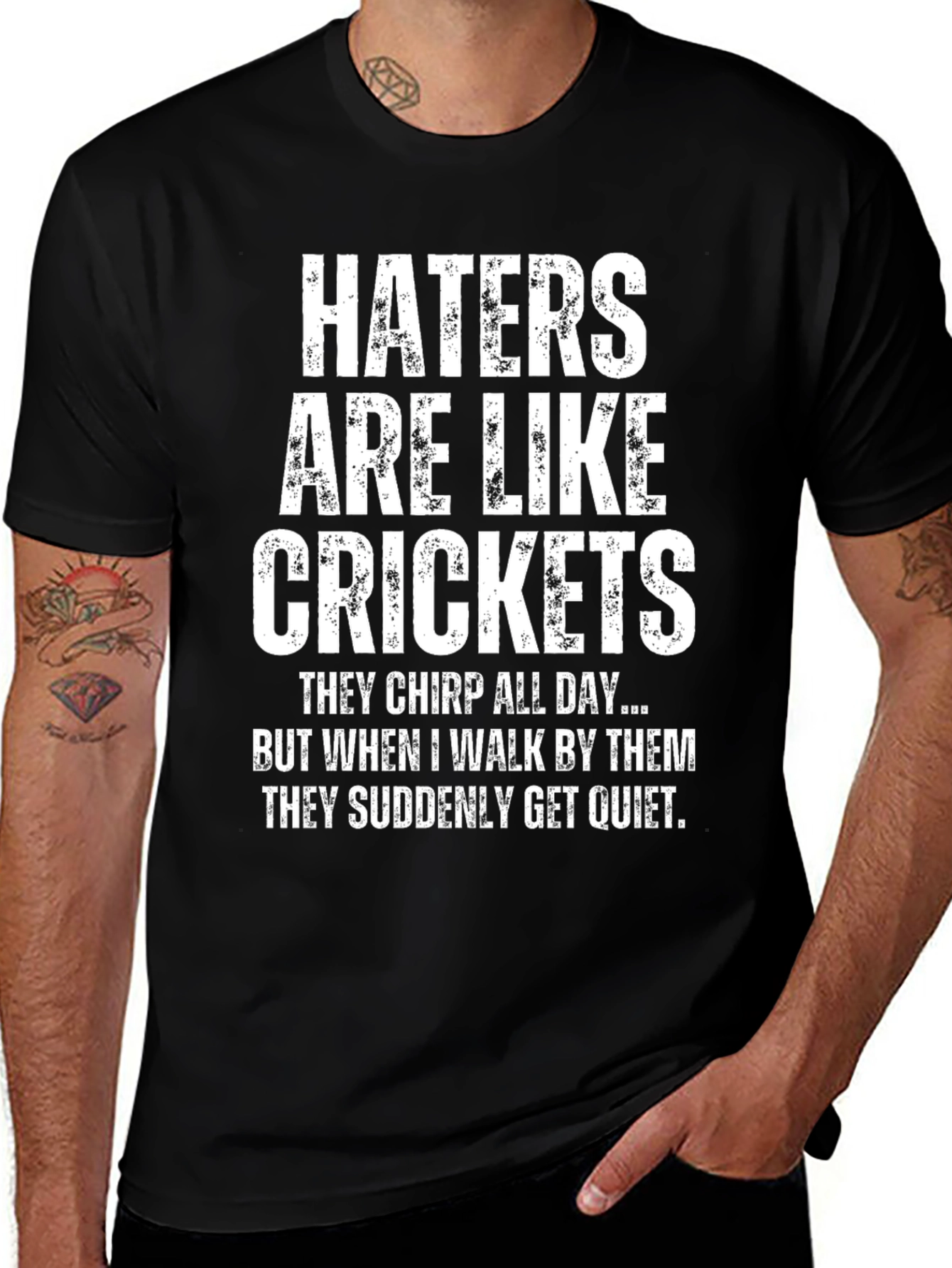 Haters are Like Crickets Funny Novelty T-Shirt
