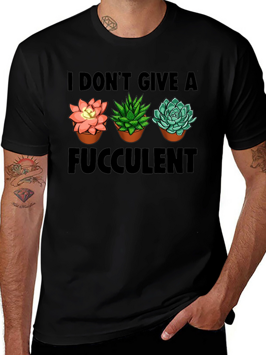 I Dont Give A Fucculent T-Shirt