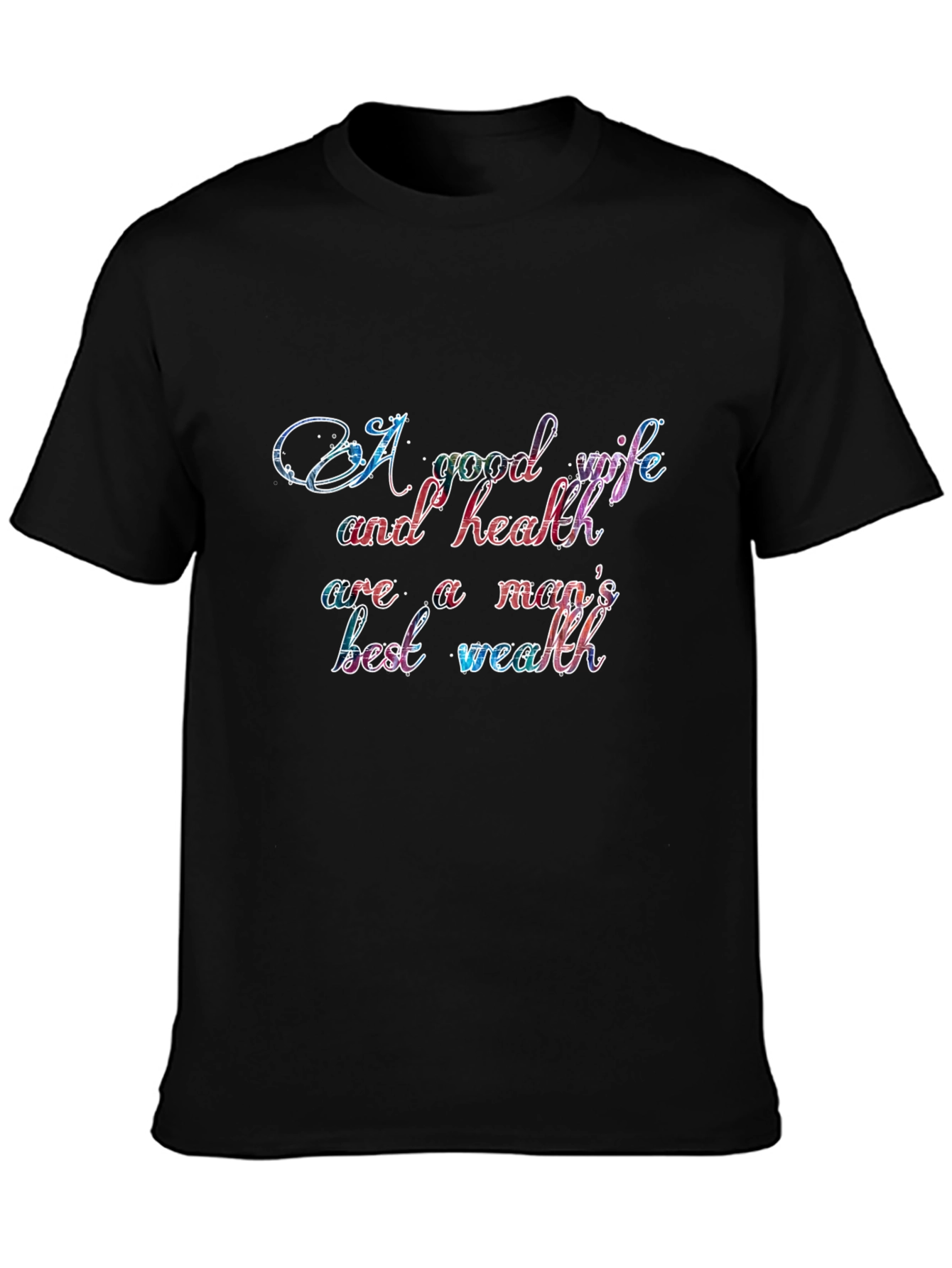 A Good Wife and Health T-Shirt
