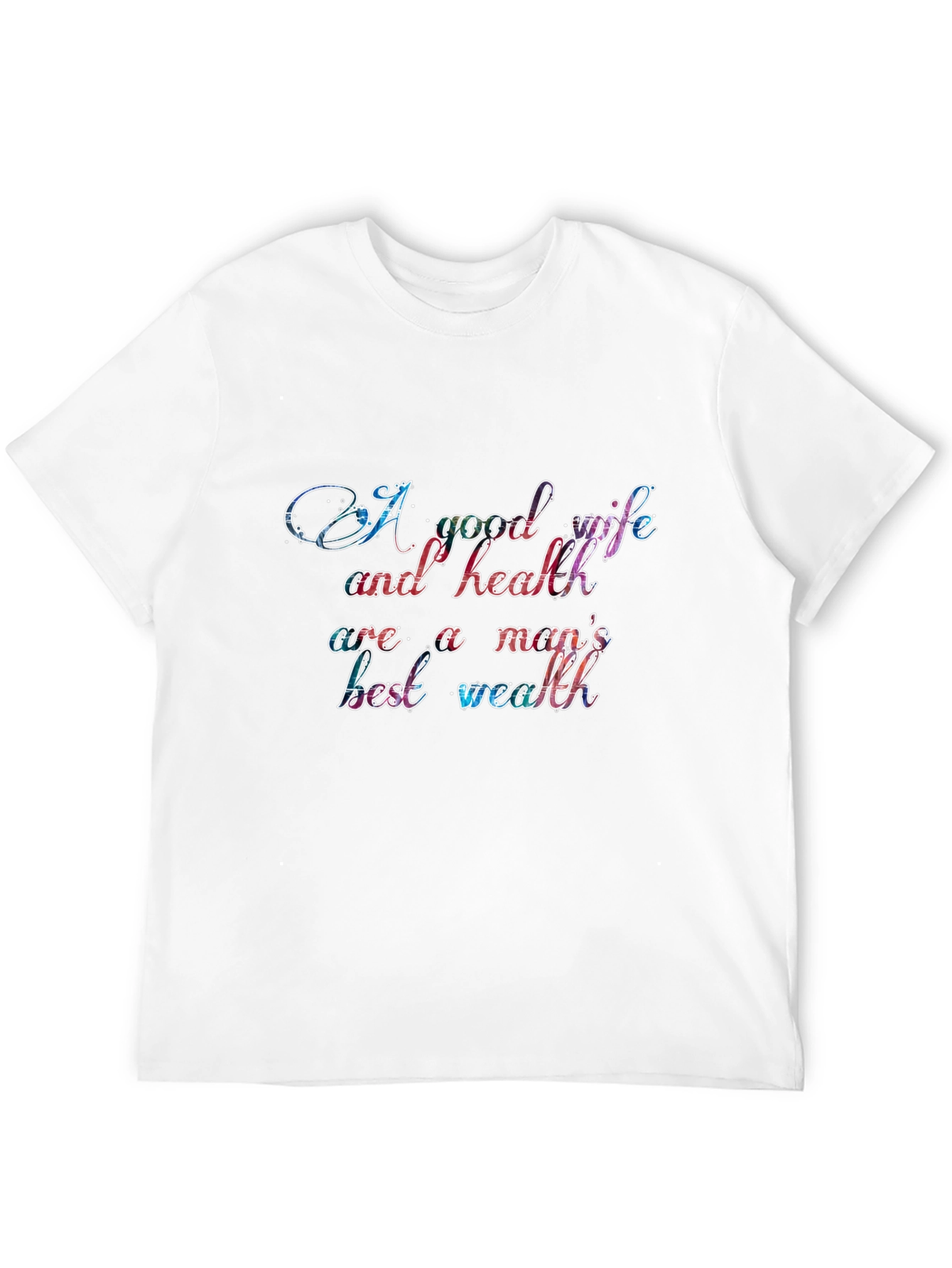 A Good Wife and Health T-Shirt